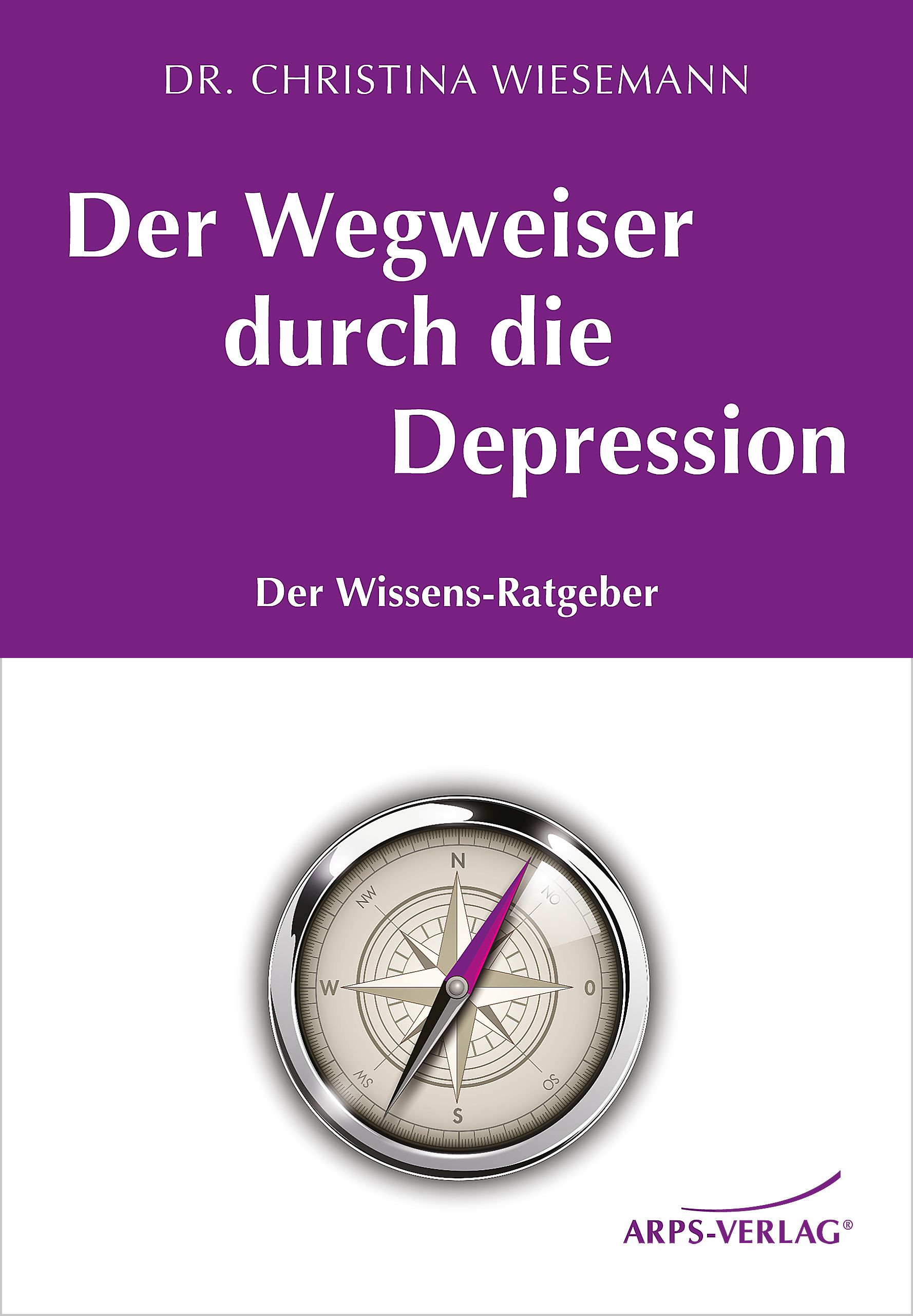 Buchcover: Titel "Der Wegweiser durch die Depression". Autorin: Dr. Christina Wiesemann. Darunter Kompass-Illustration. Verlag: ARPS-VERLAG.
