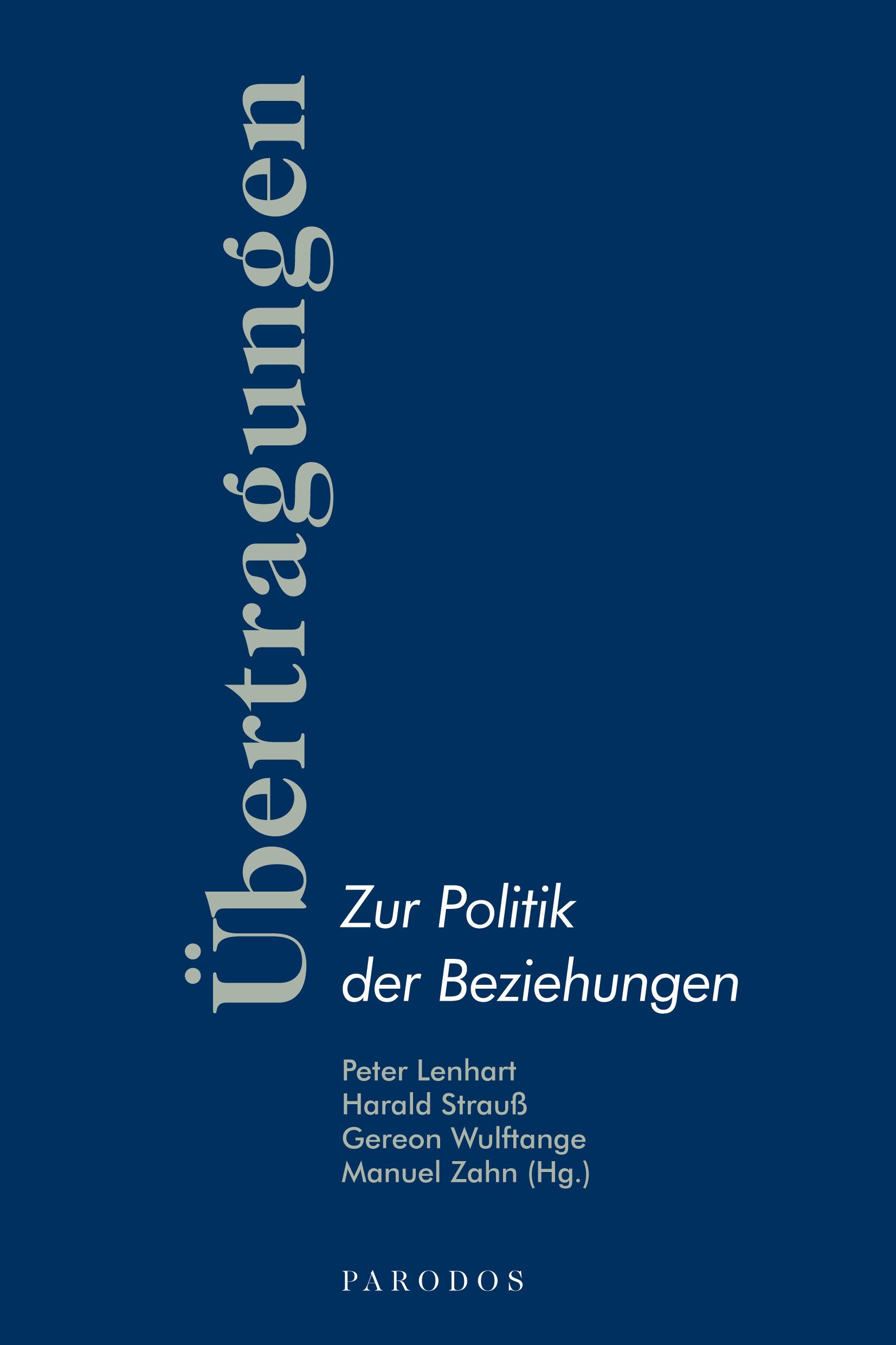 Buchcover mit Titel "Übertragungen – Zur Politik der Beziehungen". Autoren: Peter Lenhart, Harald Strauß, Gereon Wulftange, Manuel Zahn.