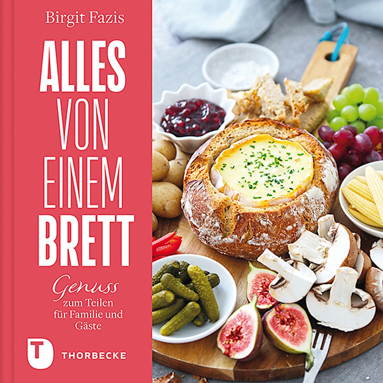 Buchcover: "Alles von einem Brett" von Birgit Fazis. Titel in Weiß auf rotem Hintergrund. Essen auf Holzbrett: Käse im Brot, Obst, Gemüse.