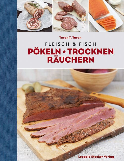 Buchcover mit Fleisch- und Fischprodukten. Titel: Fleisch & Fisch. Autor: Turan T. Turan. Verlag: Leopold Stocker Verlag. Produkte: Wurst, Lachs, Fleisch.