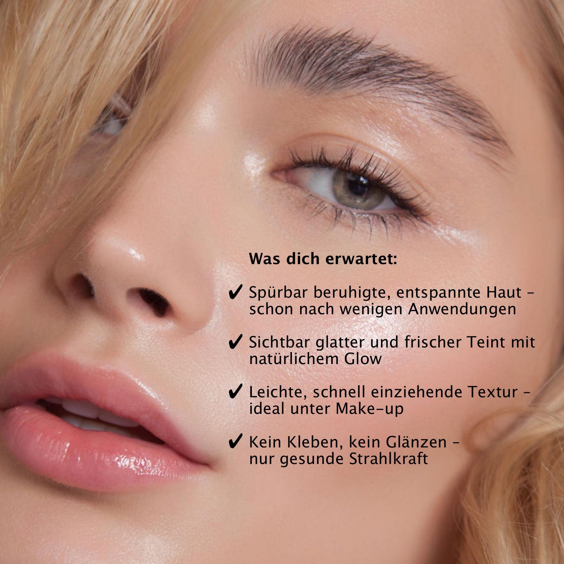 Nahaufnahme von Gesicht. Lippen, Haut. Text: beruhigte Haut, glatter Teint, leichte Textur.