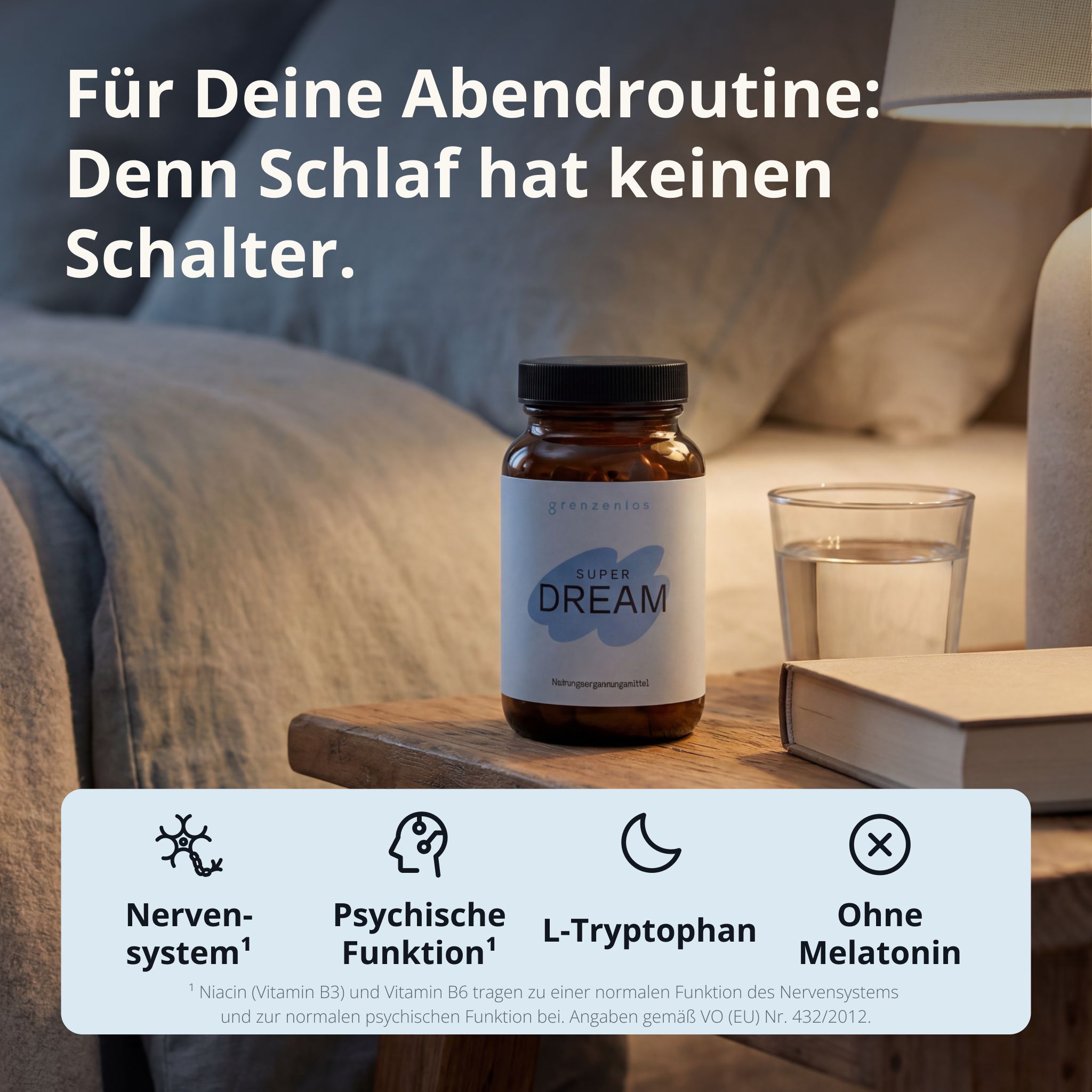 Flasche grenzenlos SUPER DREAM auf Nachttisch neben Bett. Symbole: Nerven, Psyche, L-Tryptophan, Ohne Melatonin.
