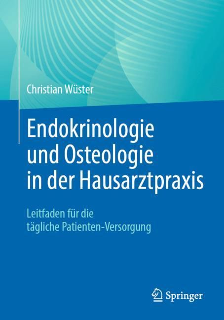 Buchcover: Endokrinologie und Osteologie in der Hausarztpraxis. Autor: Christian Wüster. Verlag: Springer. Blauer Hintergrund mit weißer Schrift.