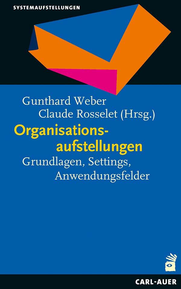 Buchcover mit blauem Hintergrund und geometrischem Design. Titel: Organisationsaufstellungen. Autoren: Gunthard Weber, Claude Rosselet.