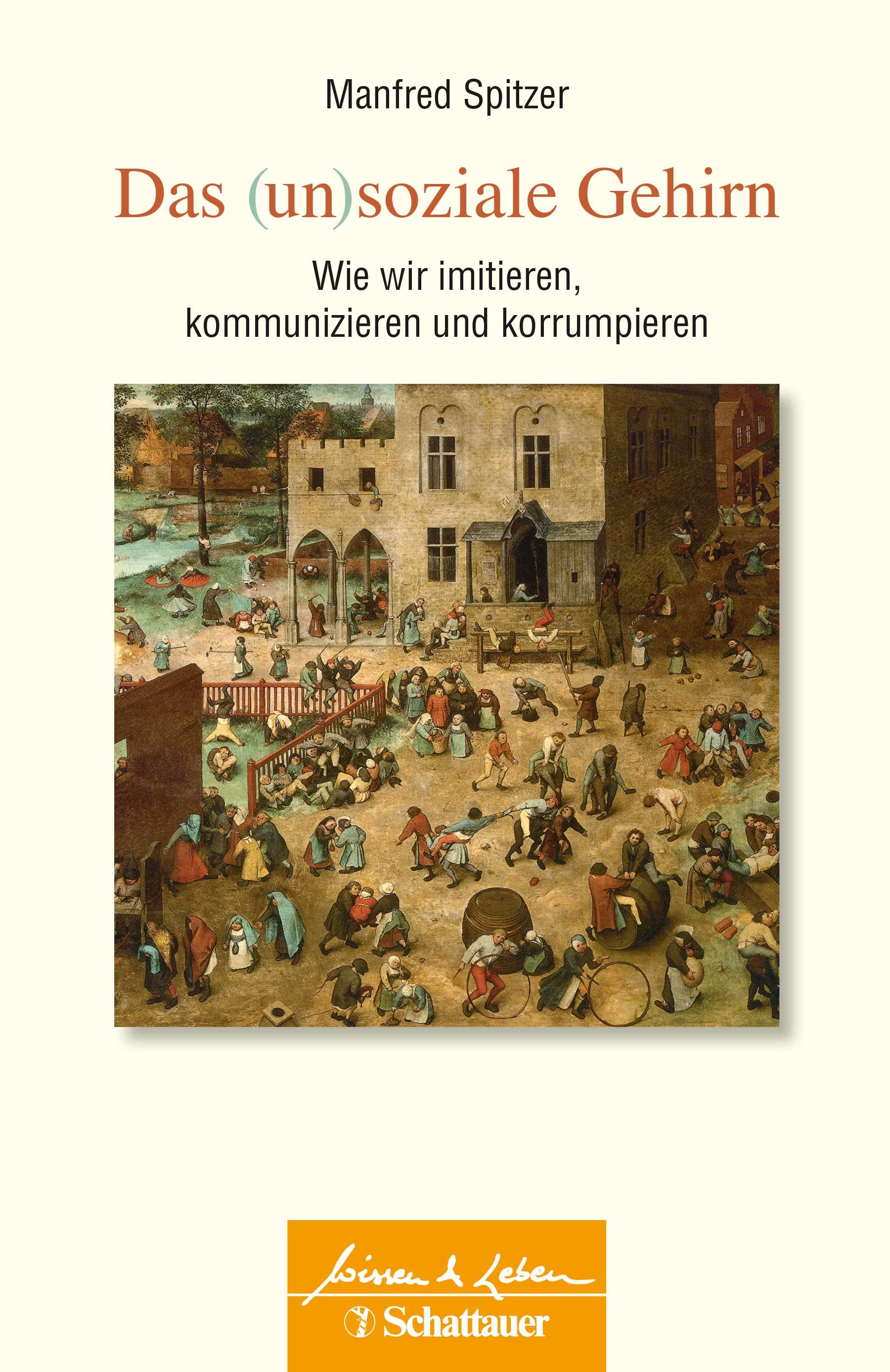 Buchcover: "Das (un)soziale Gehirn" von Manfred Spitzer. Titel in Rot, Untertitel. Illustration mit Menschenmenge. Verlag Schattauer.