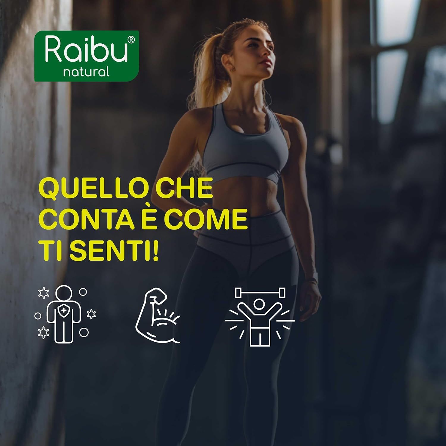 Donna in abbigliamento sportivo. Testo: Conta come ti senti! Icone: sistema immunitario, muscolo, sollevamento pesi. Logo Raibu natural.