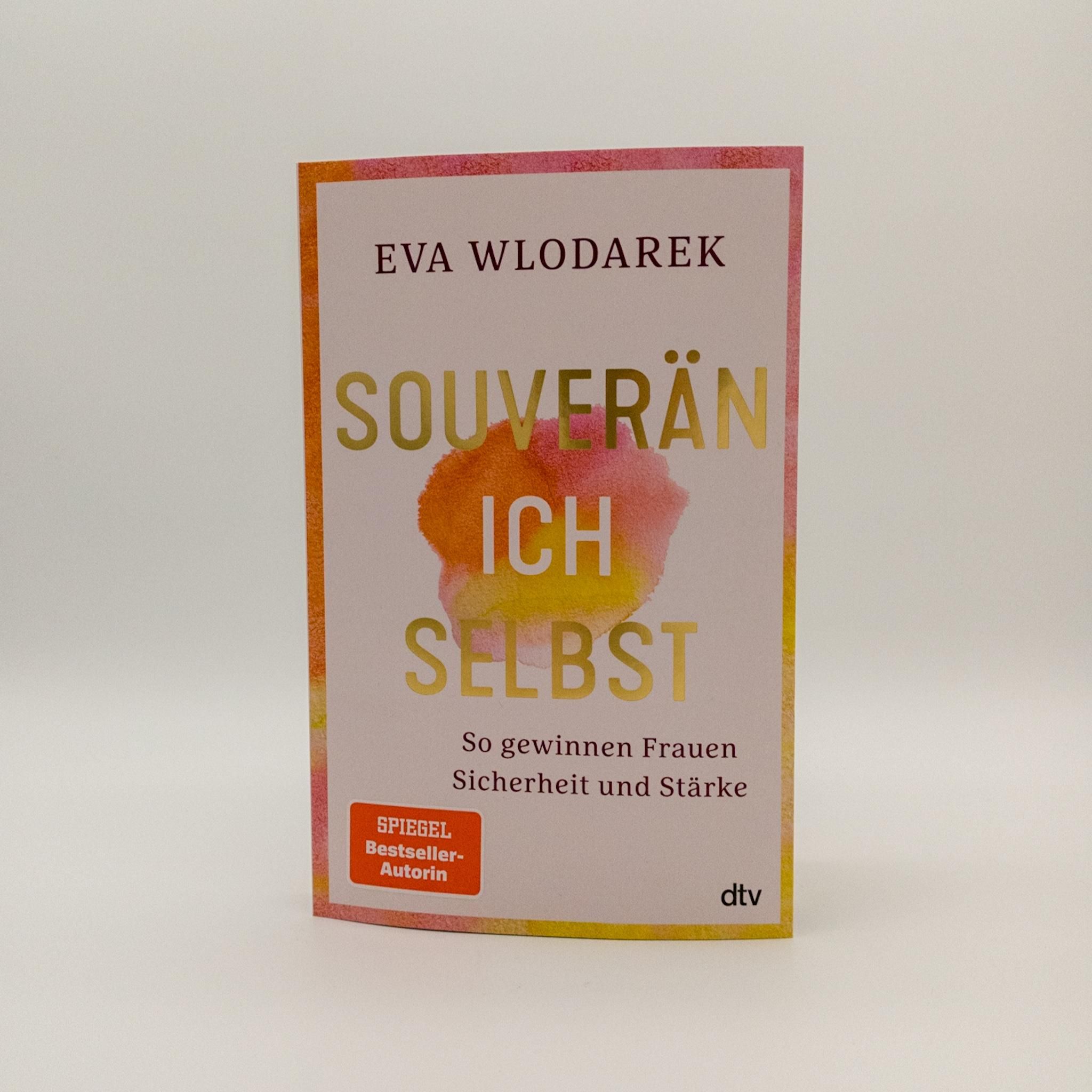 Buchcover "Souverän ich selbst" von Eva Wlodarek. Verlag dtv. Spiegel Bestseller-Autorin. Auf hellem Hintergrund.