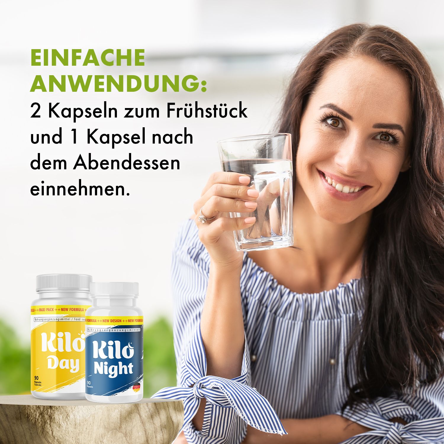 Frau hält Glas Wasser, neben Kilo Day und Kilo Night Kapseln. Text: "EINFACHE ANWENDUNG: 2 Kapseln zum Frühstück und 1 Kapsel nach dem Abendessen einnehmen."