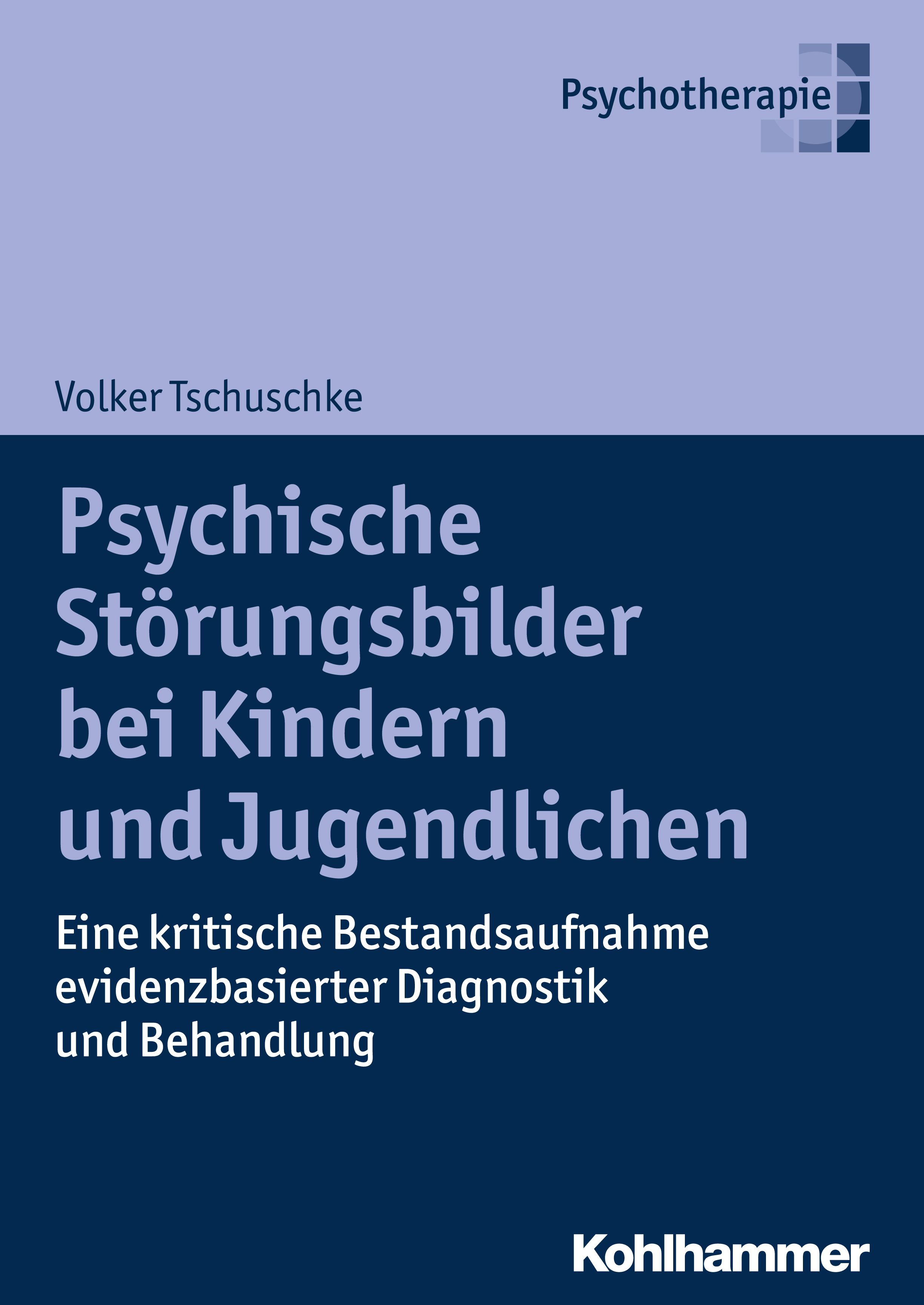 Buchcover: Psychische Störungsbilder bei Kindern und Jugendlichen. Autor: Volker Tschuschke. Verlag Kohlhammer. Titel in weißer Schrift.