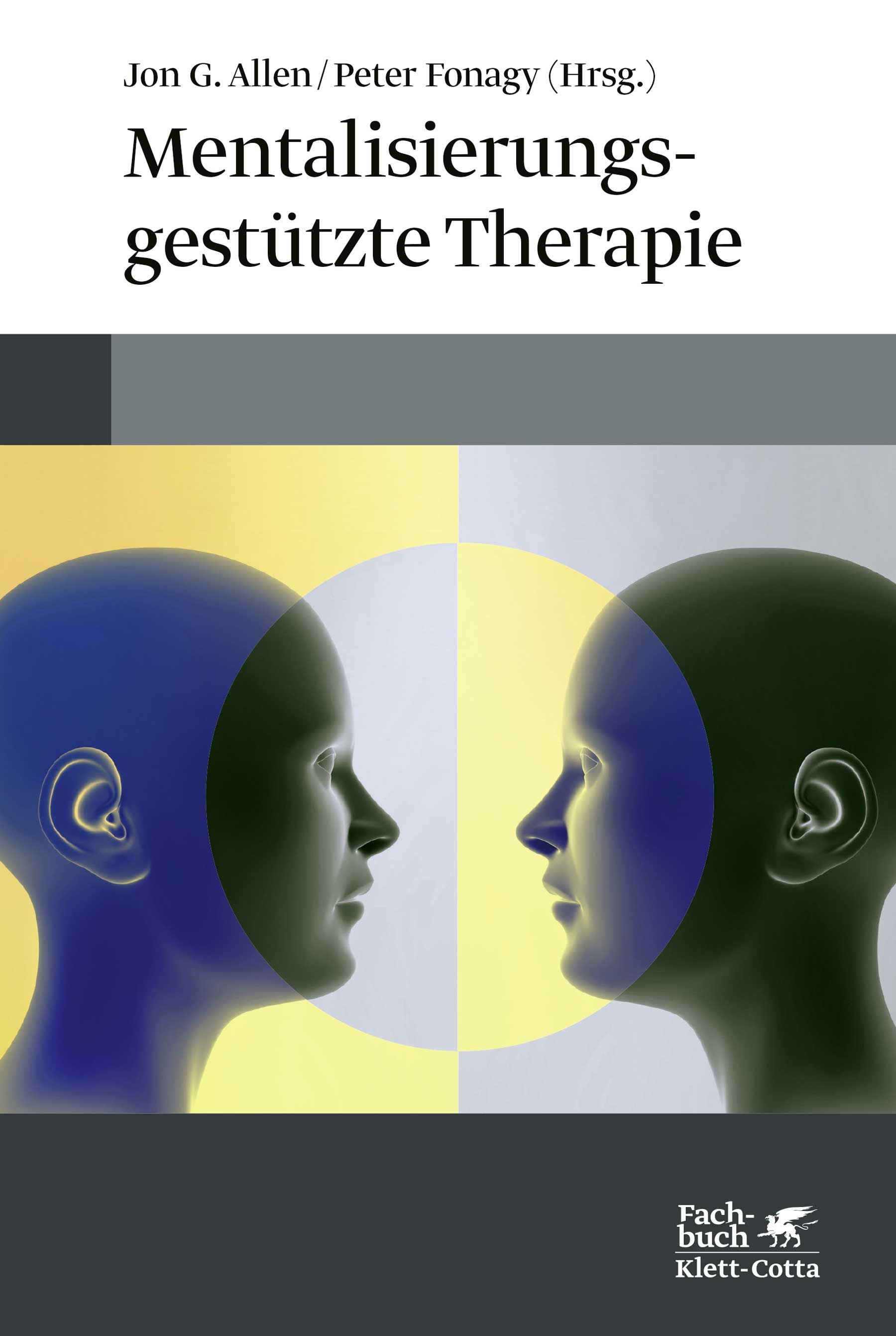 Buchcover mit Titel: Mentalisierungsgestützte Therapie. Zwei Gesichter im Profil, farblich geteilt. Verlag Klett-Cotta.