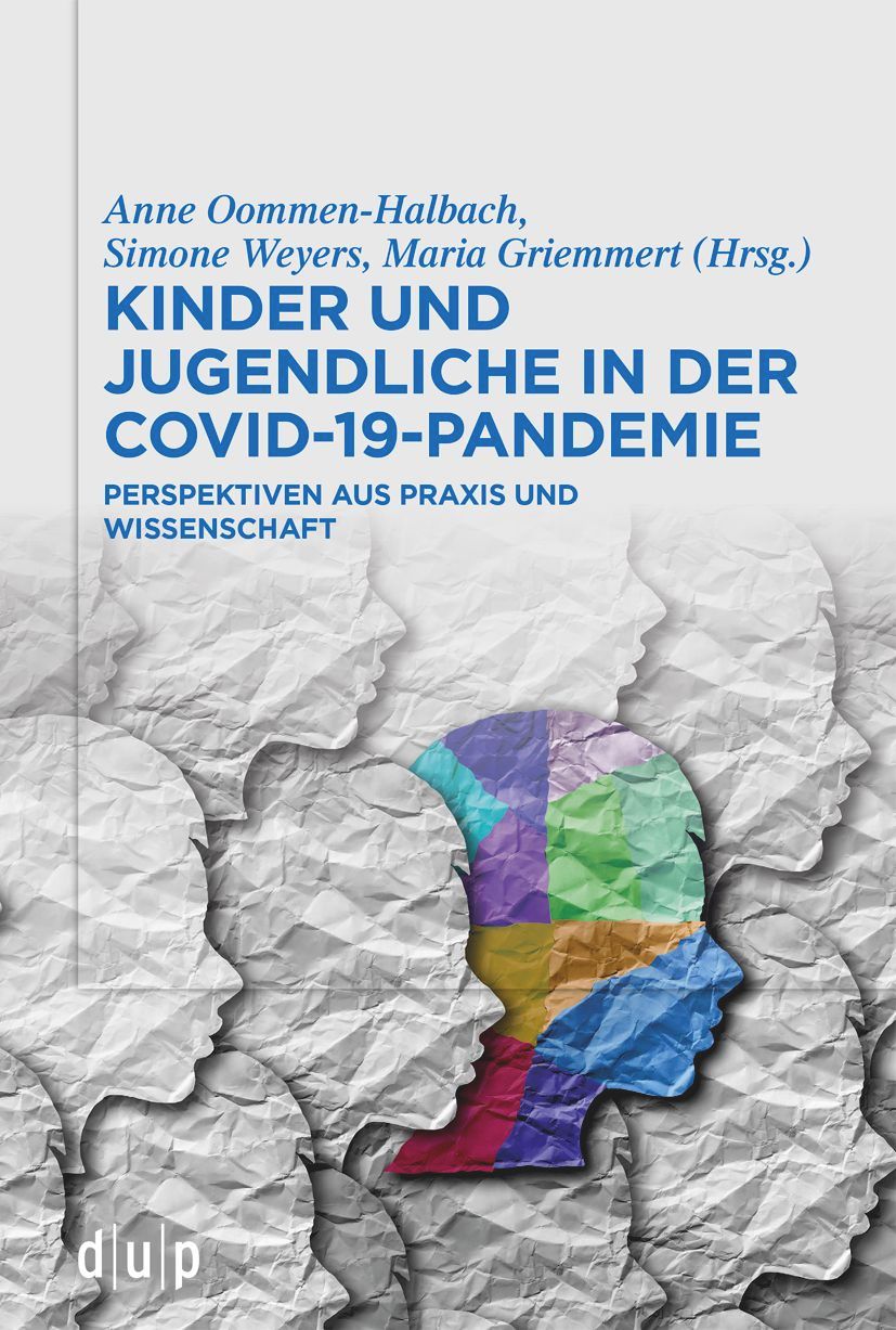 Buchcover: Titel "Kinder und Jugendliche in der COVID-19-Pandemie". Autoren: Oommen-Halbach, Weyers, Griemmert. Verlag: d|u|p.