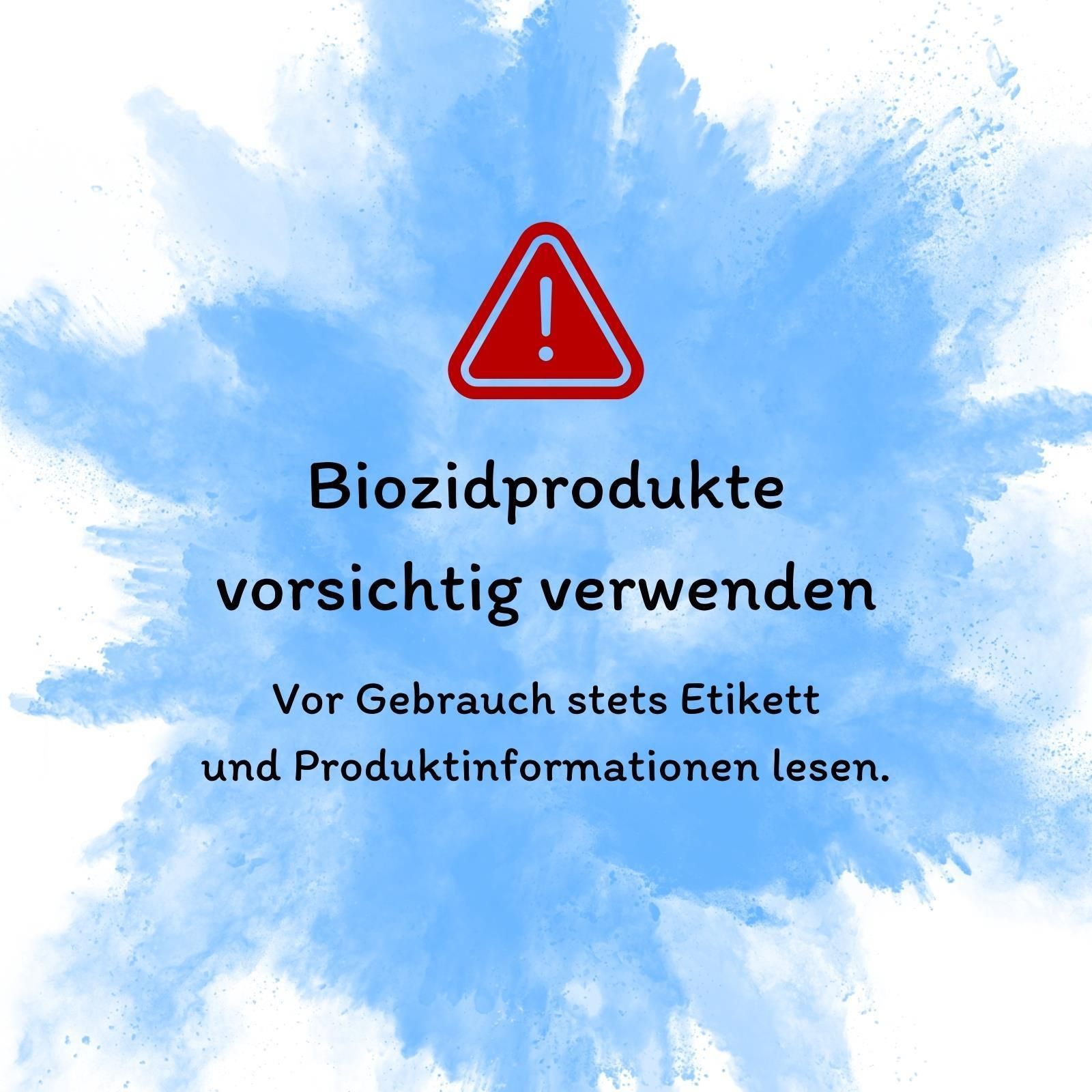 Warnhinweis für Biozidprodukte: Vorsichtig verwenden. Vor Gebrauch stets Etikett und Produktinformationen lesen.