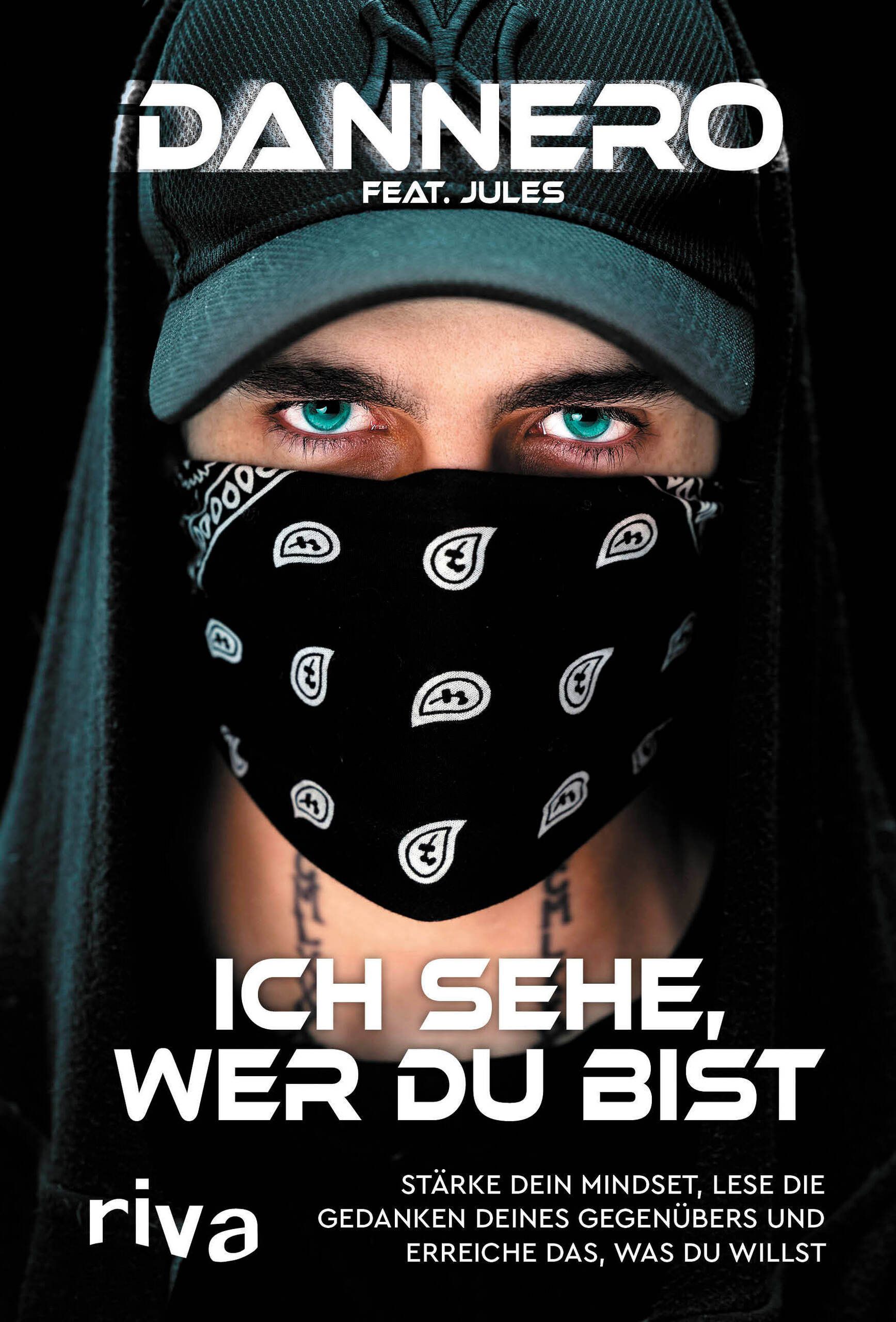 Buchcover mit dem Titel "Ich sehe, wer du bist". Ein Mann mit schwarzem Halstuch und Cap. Autor: DANNERO feat. JULES. Verlag: riva.