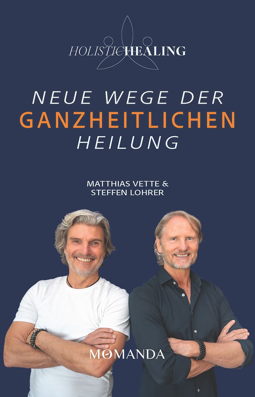 Buchcover mit Titel "Neue Wege der Ganzheitlichen Heilung". Autoren: Matthias Vette & Steffen Lohrer. Logo "Holistic Healing".