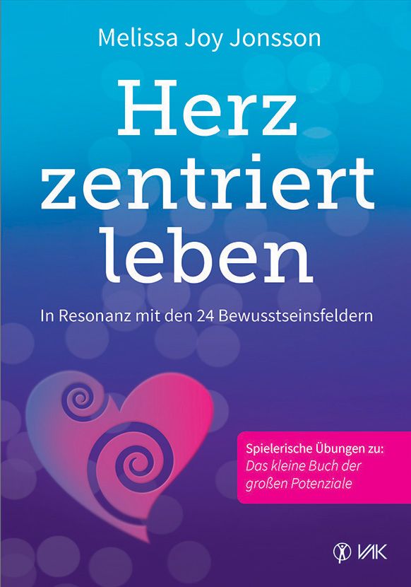 Buchcover mit Titel "Herz zentriert leben". Autorin: Melissa Joy Jonsson. Abbildung eines Herzens. Verlag: VAK.
