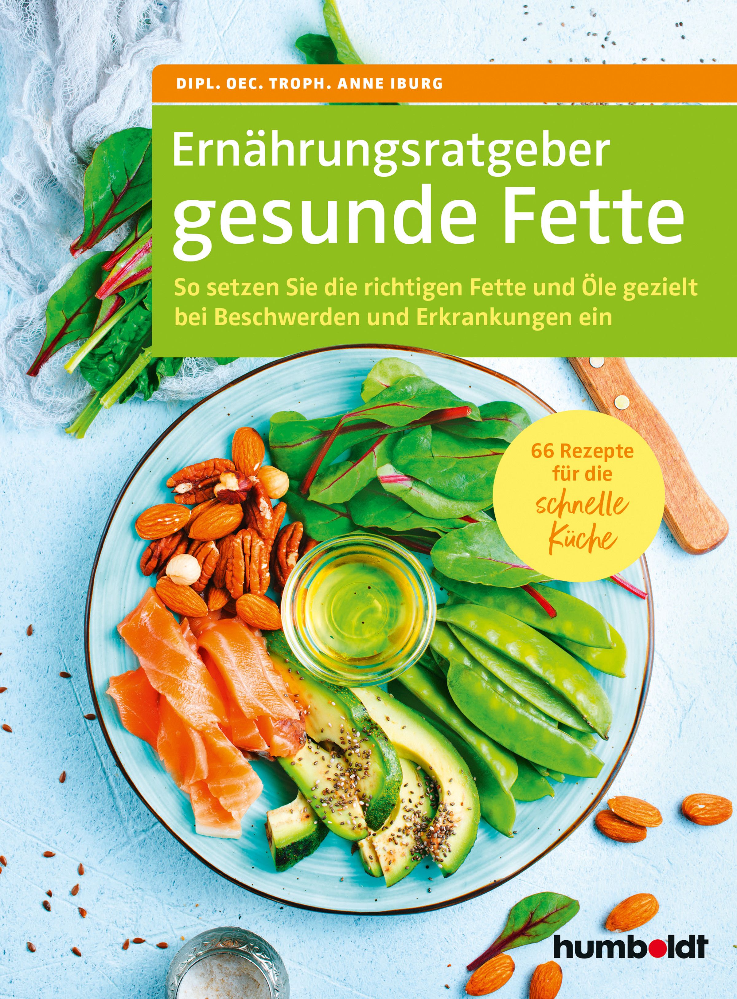 Buchcover mit Titel: Ernährungsratgeber gesunde Fette. Aufschrift: So setzen Sie die richtigen Fette und Öle gezielt bei Beschwerden und Erkrankungen ein.