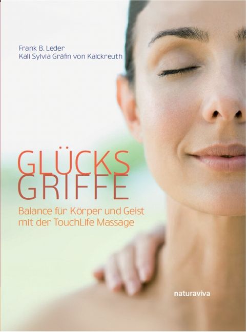 Buchcover mit Titel GLÜCKSGRIFFE. Frau mit geschlossenen Augen, Hand auf Schulter. Text: Balance für Körper und Geist mit der TouchLife Massage.
