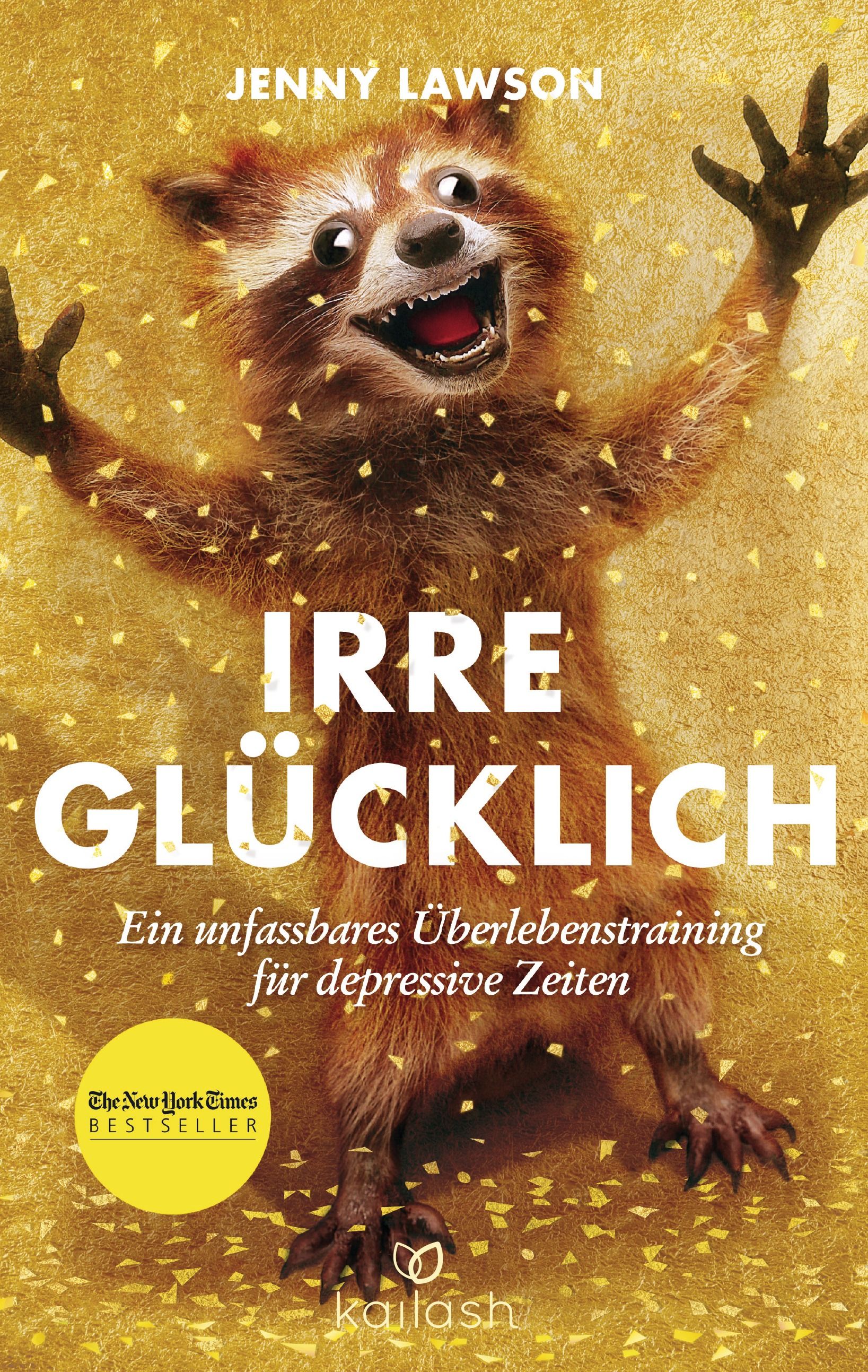 Buchcover mit Titel "Irre glücklich". Ein Waschbär mit offenem Mund und erhobenen Armen vor goldenem Hintergrund.