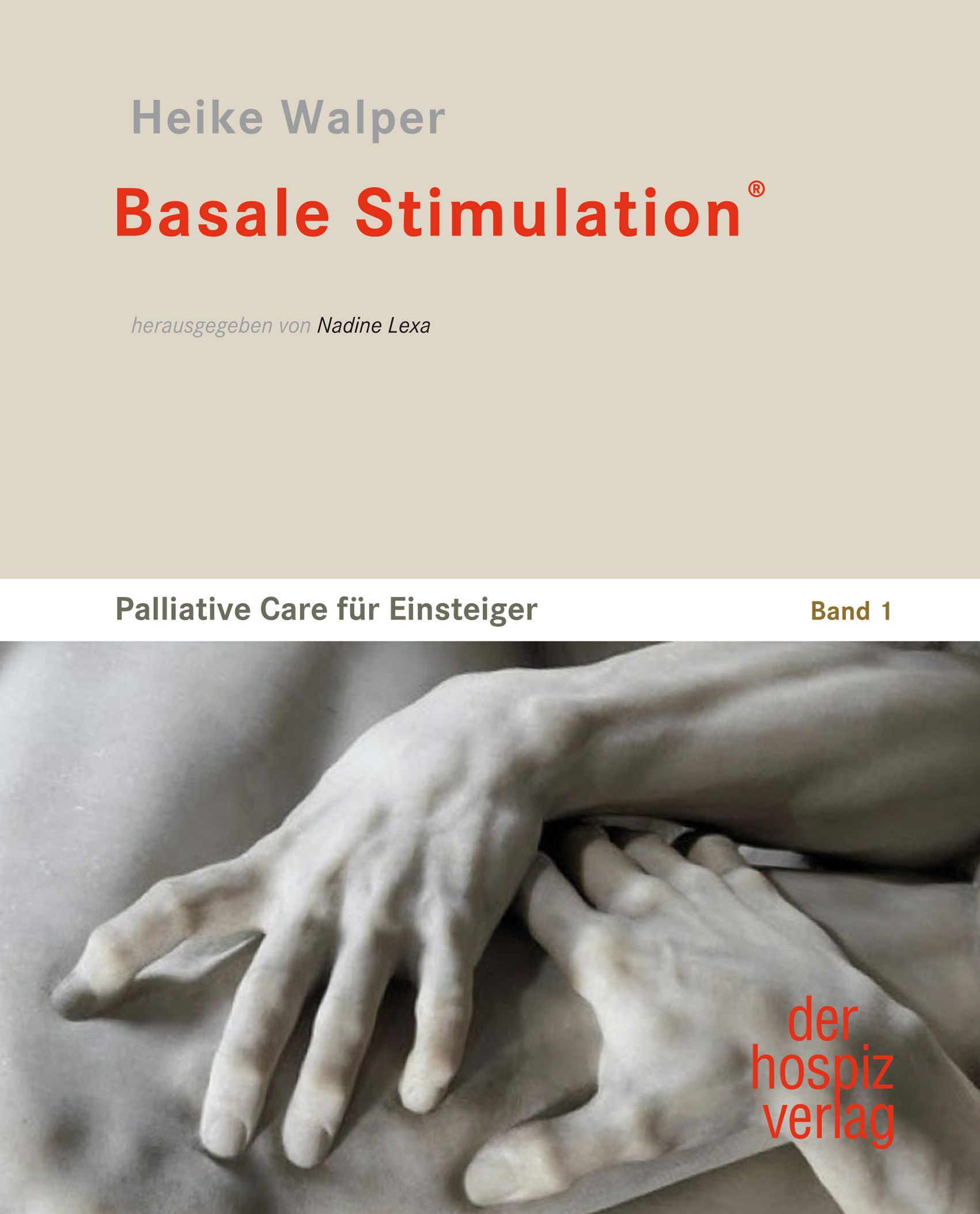 Buchcover mit Titel "Basale Stimulation®" von Heike Walper. Untertitel "Palliative Care für Einsteiger". Band 1. Verlag "der hospiz verlag".