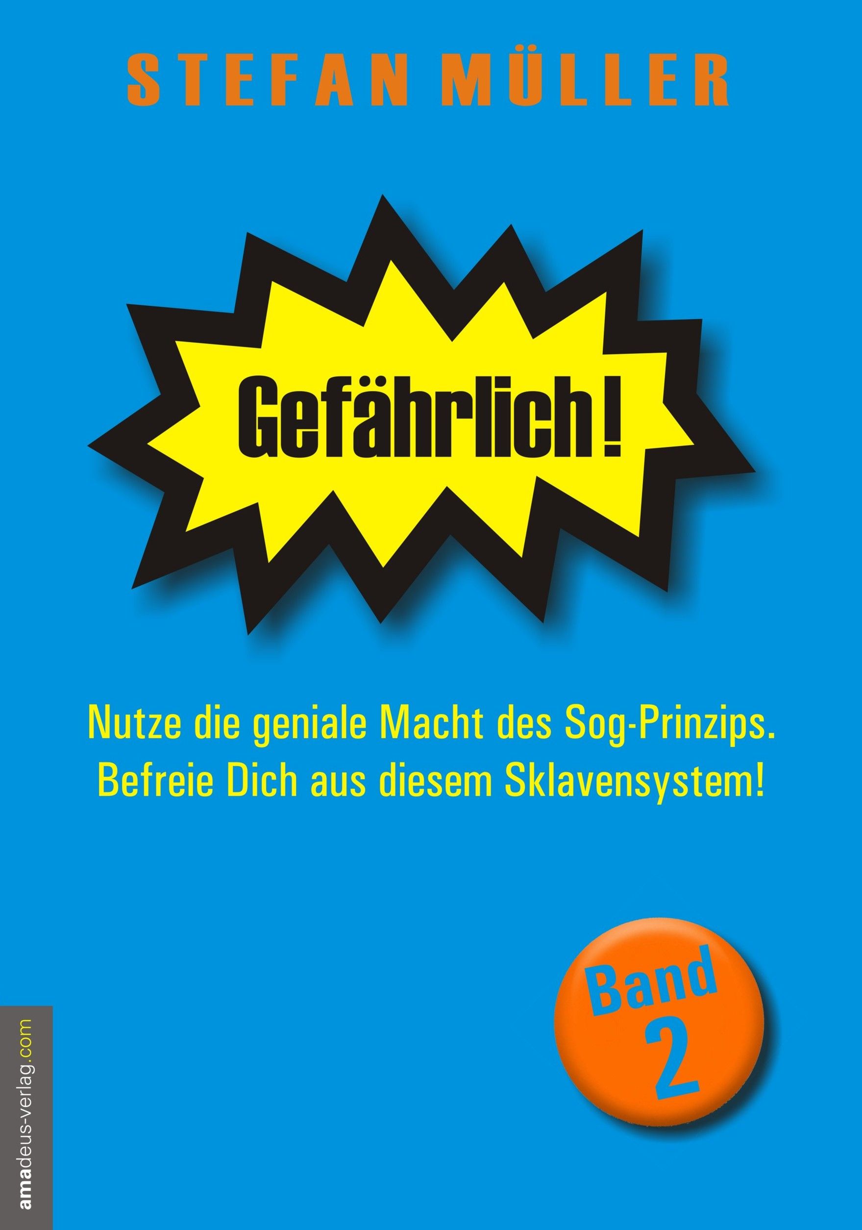 Buchcover mit Titel "Gefährlich!". Autor Stefan Müller. Gelber Stern mit schwarzem Rand. Orangefarbene Kugel mit "Band 2".