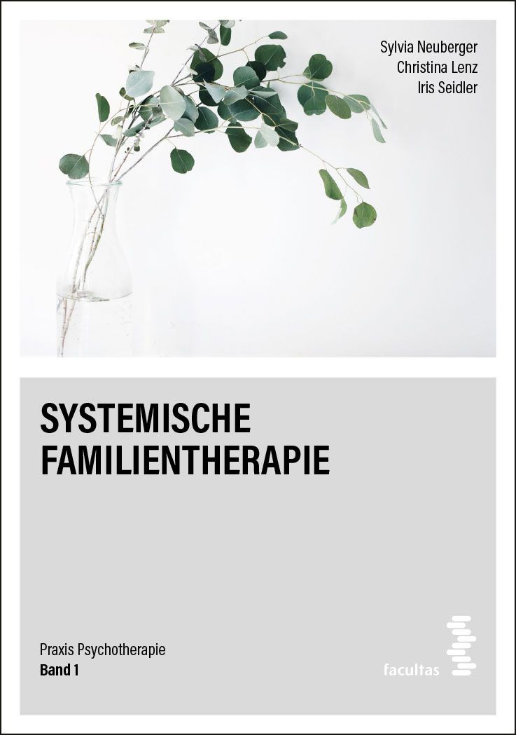 Buchcover mit Titel: Systemische Familientherapie. Autoren: Sylvia Neuberger, Christina Lenz, Iris Seidler. Verlag facultas.