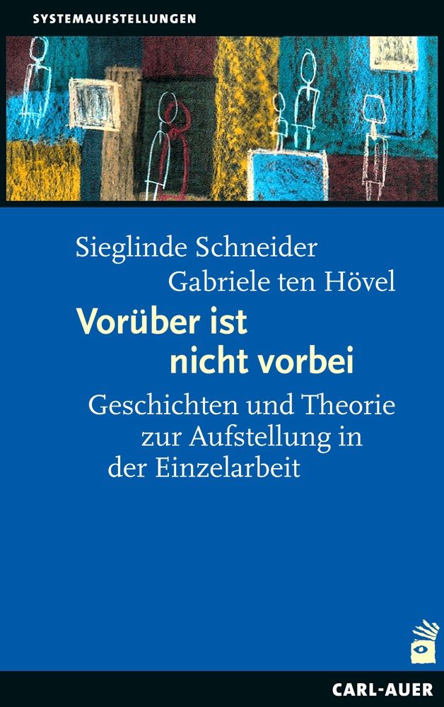 Buchcover mit blauem Hintergrund. Titel: Vorüber ist nicht vorbei. Autoren: Sieglinde Schneider, Gabriele ten Hövel. Verlag: Carl-Auer.