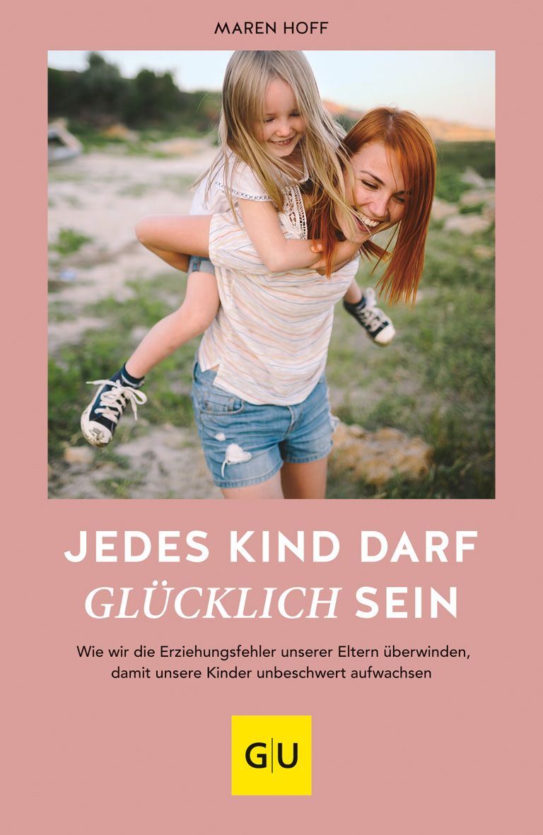Buchcover mit Foto einer Frau, die ein Kind auf dem Rücken trägt. Titel: Jedes Kind darf glücklich sein. Autor: Maren Hoff. Verlag: GU.