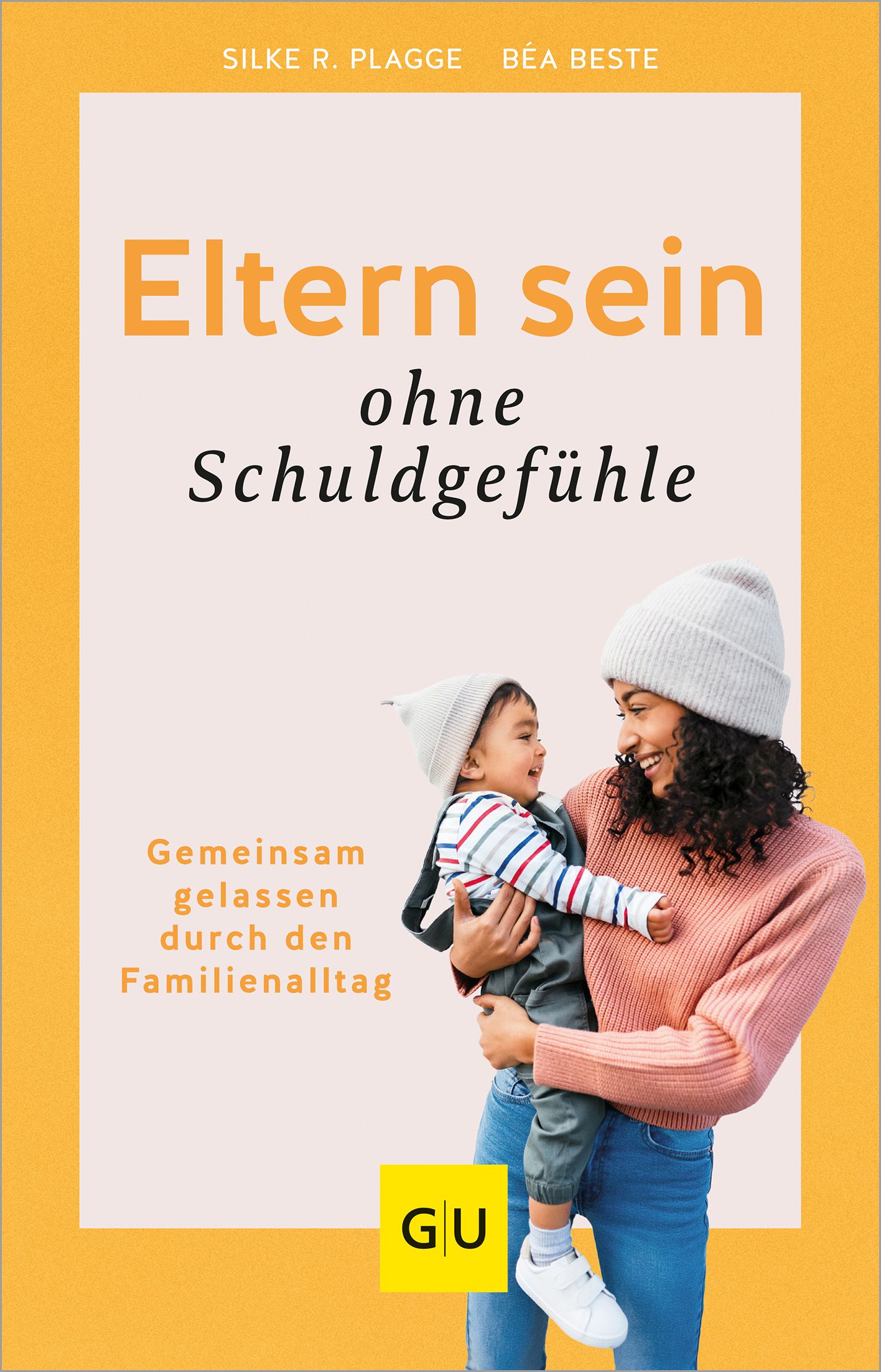 Buchcover: Titel 'Eltern sein ohne Schuldgefühle'. Frau hält Kind im Arm. GU-Logo unten links.