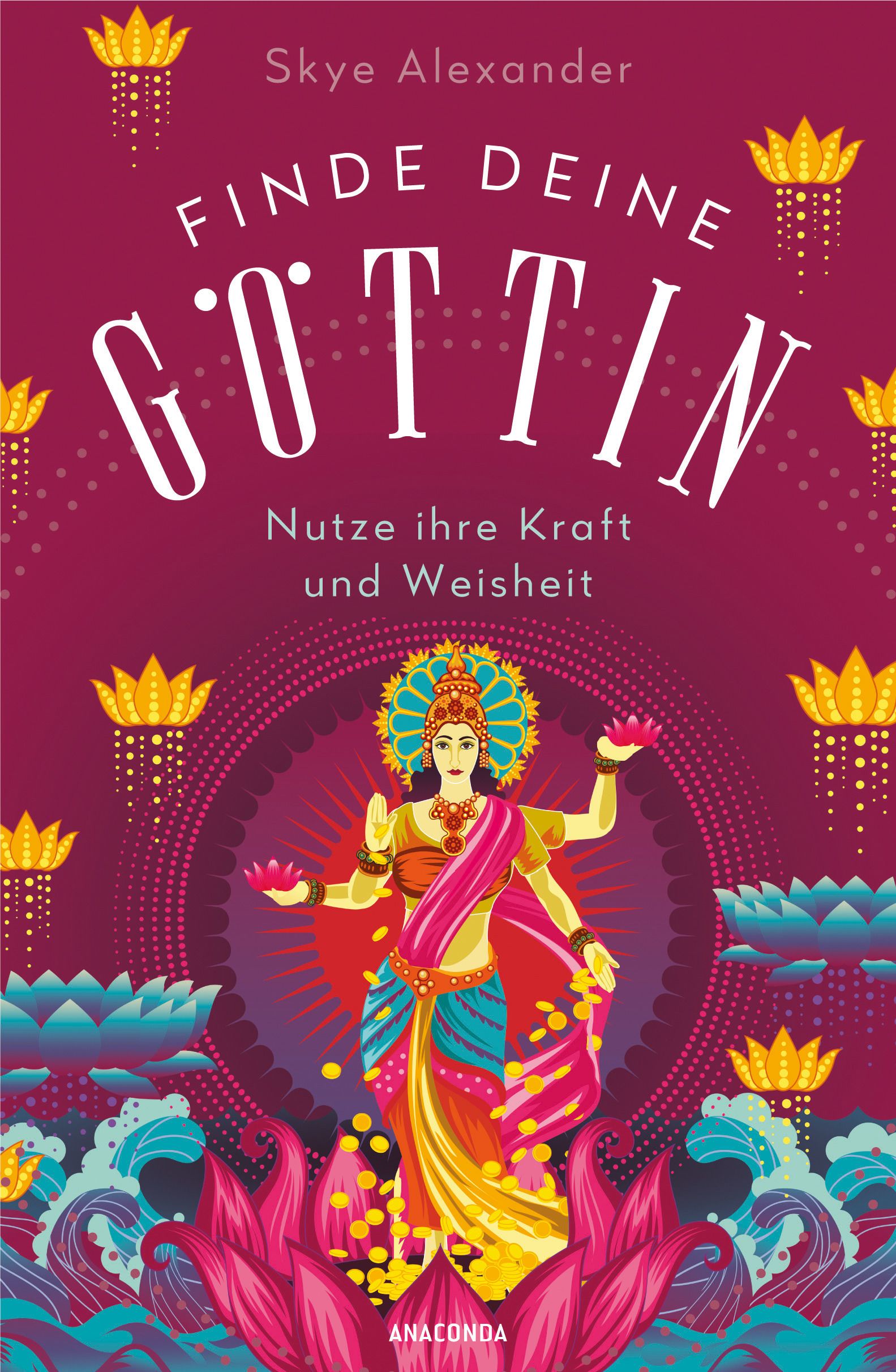 Buchcover: "Finde deine Göttin". Titel in Weiß auf bordeauxfarbenem Hintergrund. Illustration einer Frau mit mehreren Armen.