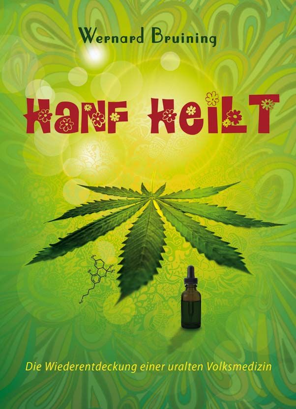 Buchcover mit Titel "Hanf heilt". Grüner Hintergrund, Hanfblatt, Flasche mit Tropfer. Autor: Wernard Bruining.