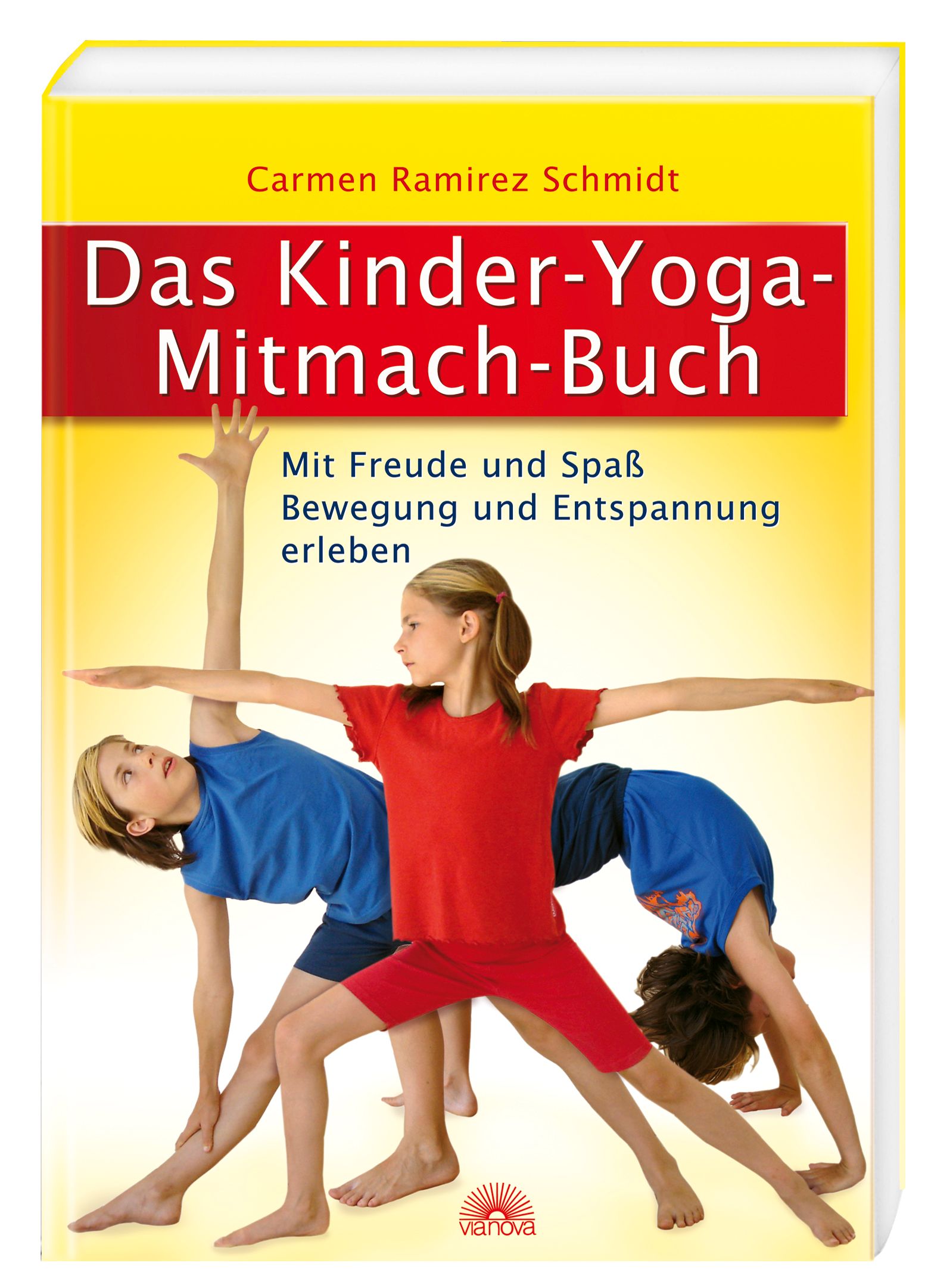 Buchcover mit Titel „Das Kinder-Yoga-Mitmach-Buch“. Kinder in Yoga-Posen. Autor: Carmen Ramirez Schmidt. Verlag: Vianova.