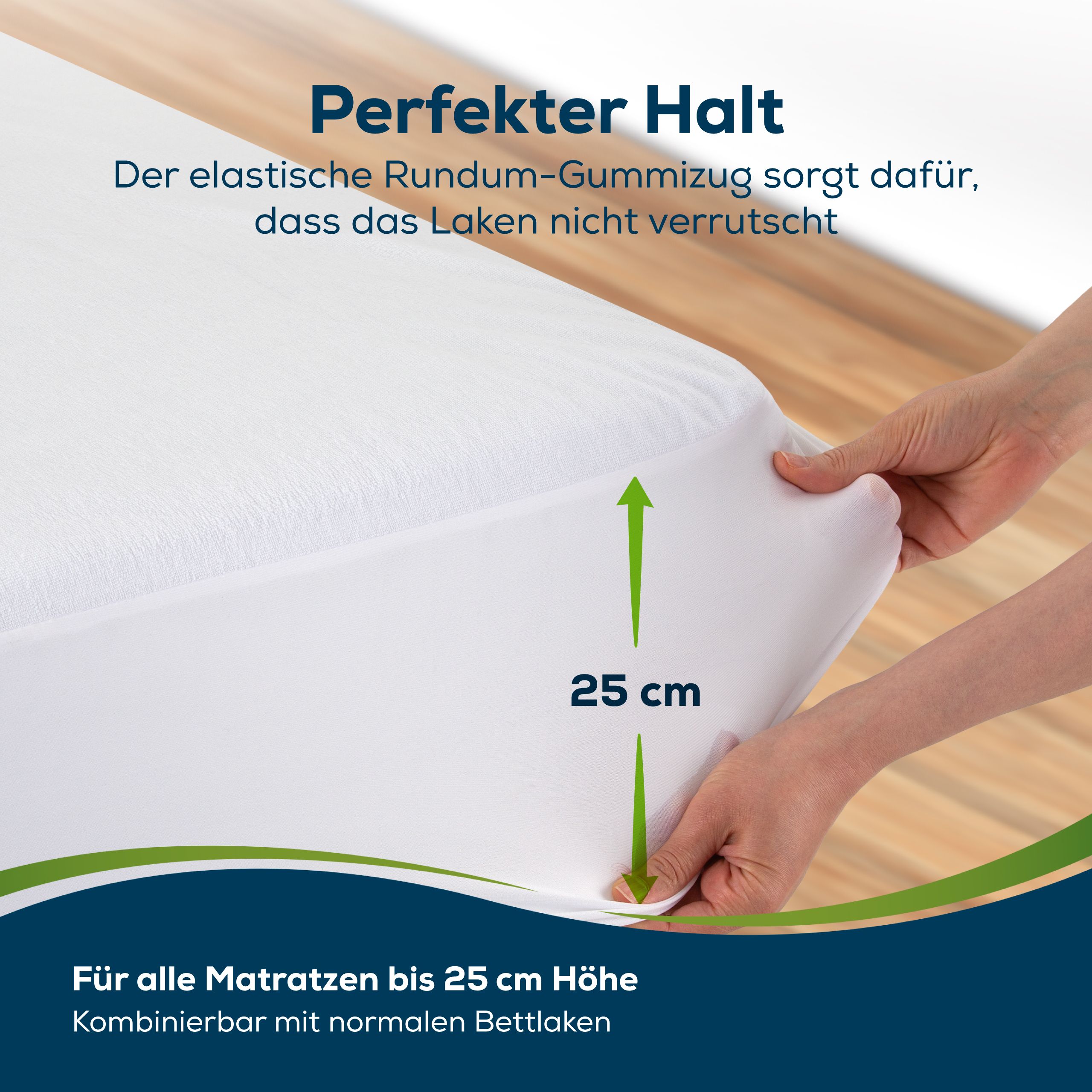 Nahaufnahme eines weißen Spannbettlakens. Text: Perfekter Halt. Maße: 25 cm. Für Matratzen bis 25 cm Höhe.