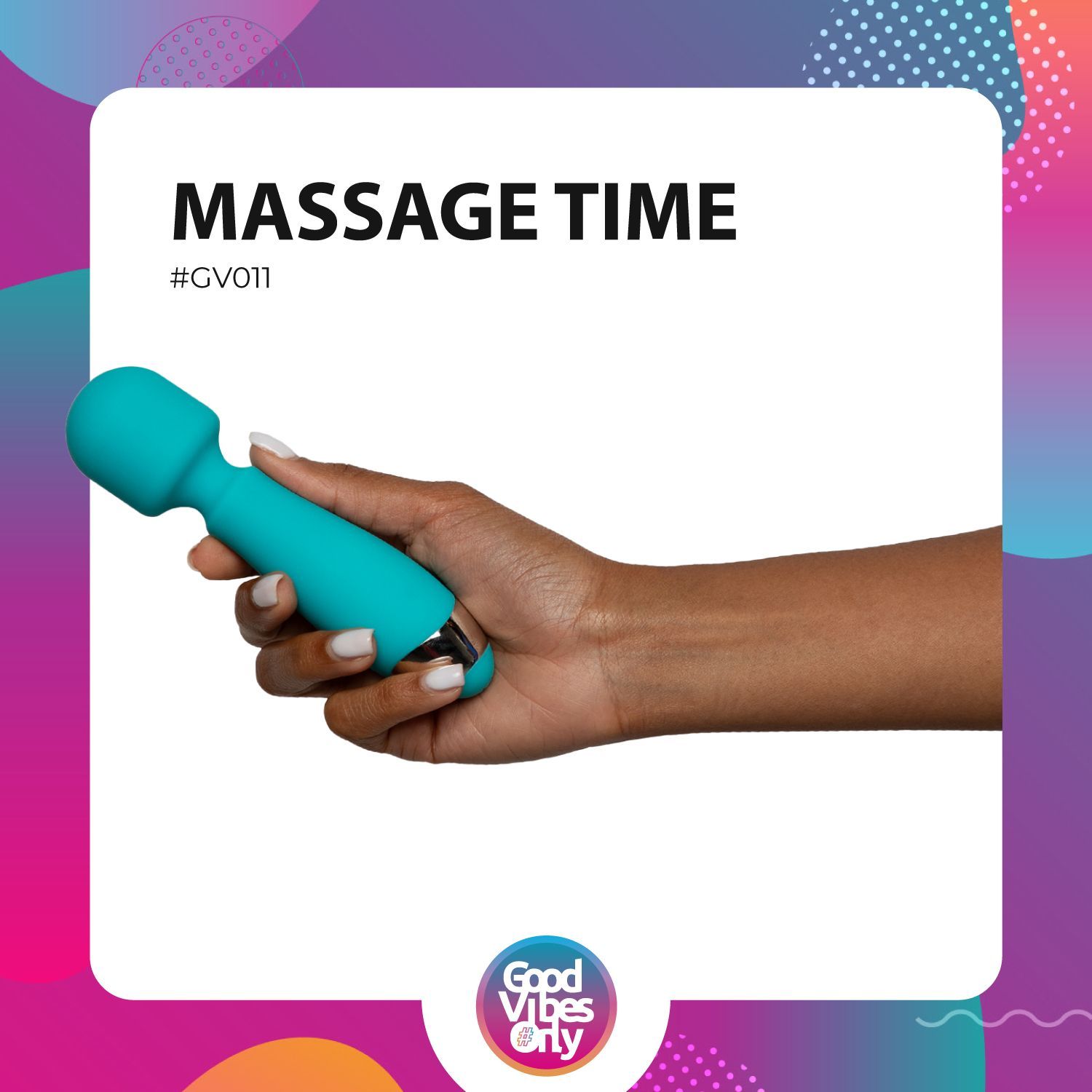 Main tenant un vibrateur de massage turquoise. Texte : Massage Time. Logo Good Vibes Only.