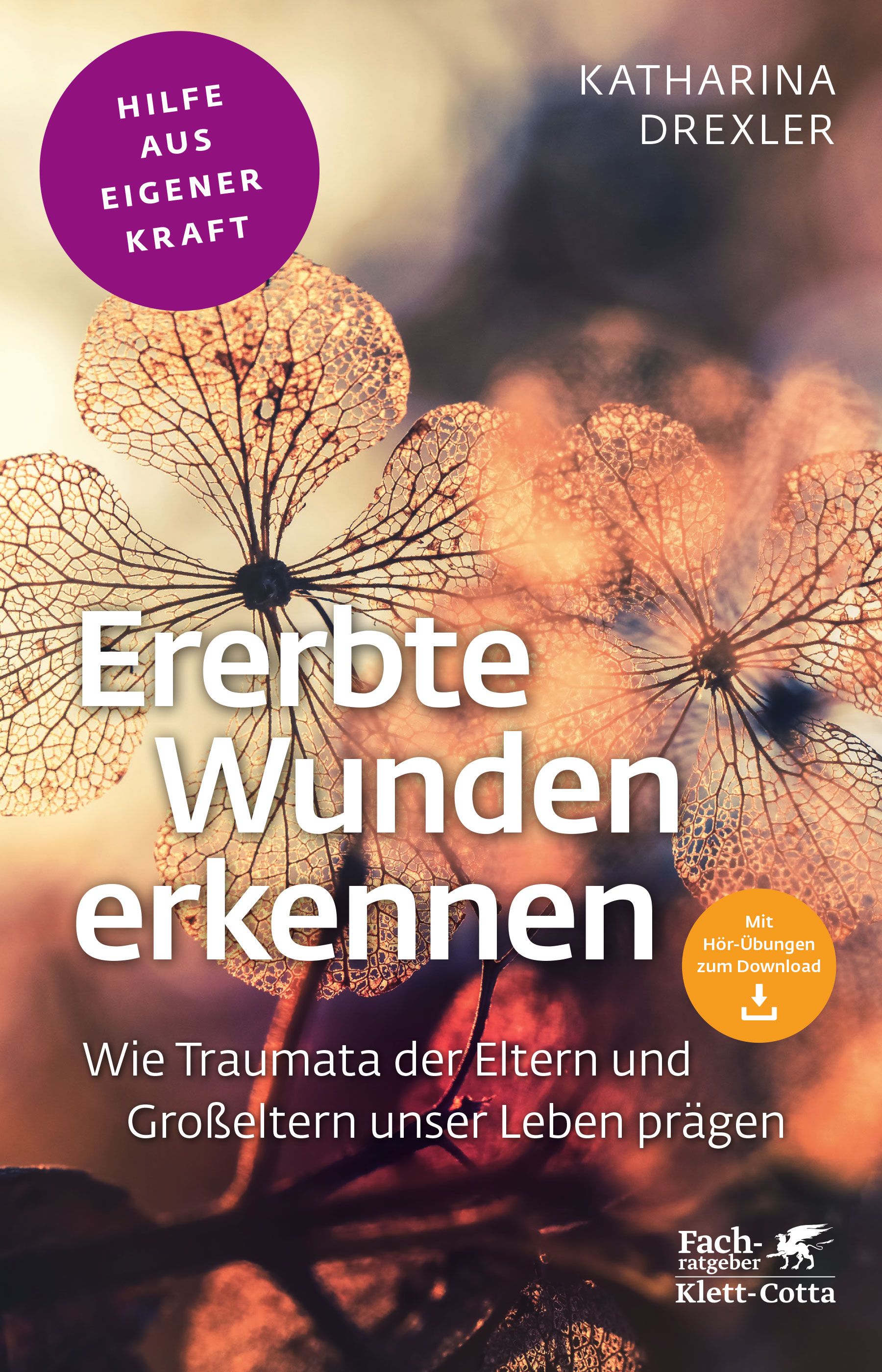 Buchcover mit Titel „Ererbte Wunden erkennen“. Autorin: Katharina Drexler. Verlag Klett-Cotta. Mit Hör-Übungen zum Download.