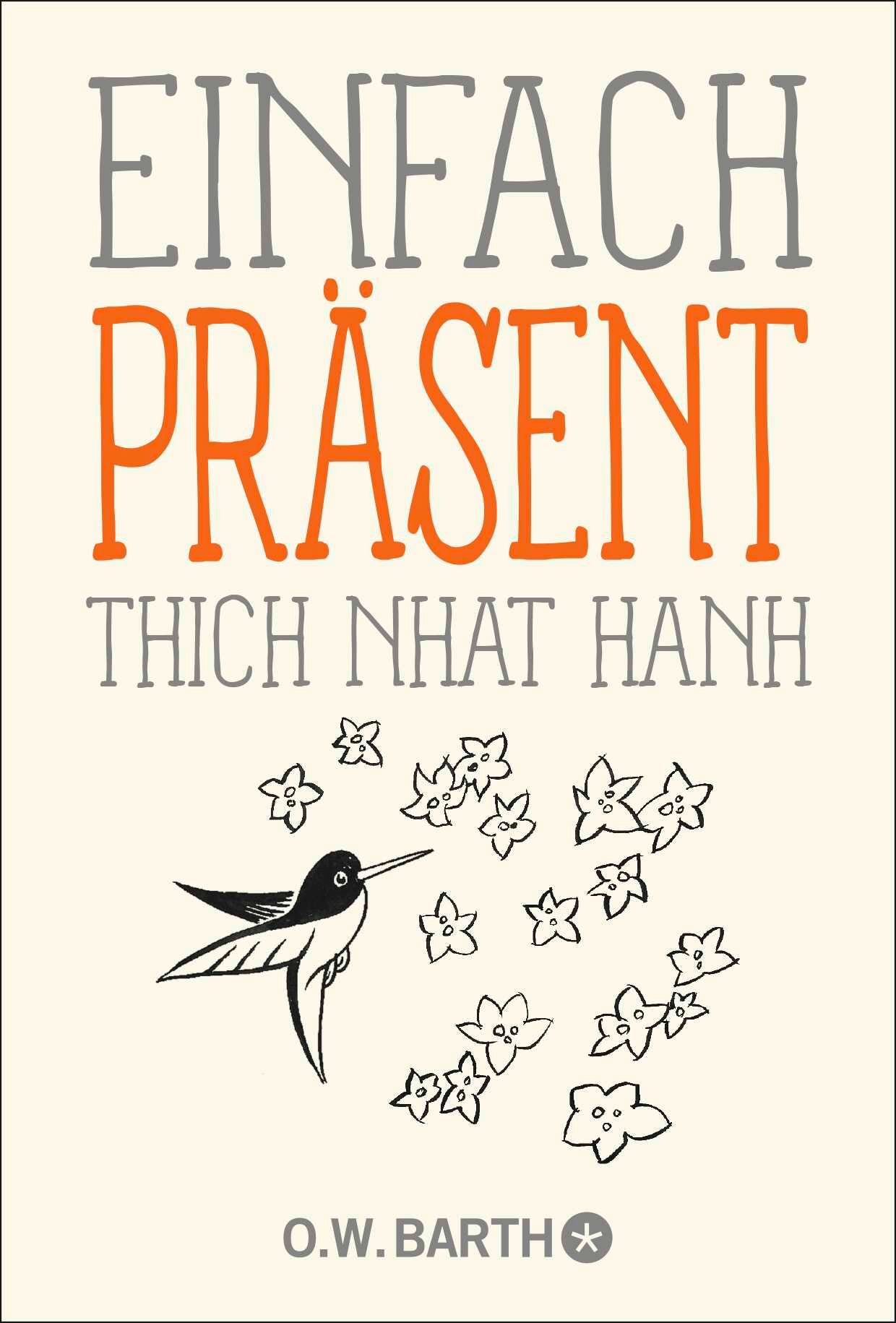 Buchcover mit Titel "Einfach präsent" und Autor "Thich Nhat Hanh". Illustration: Vogel und Blumen.
