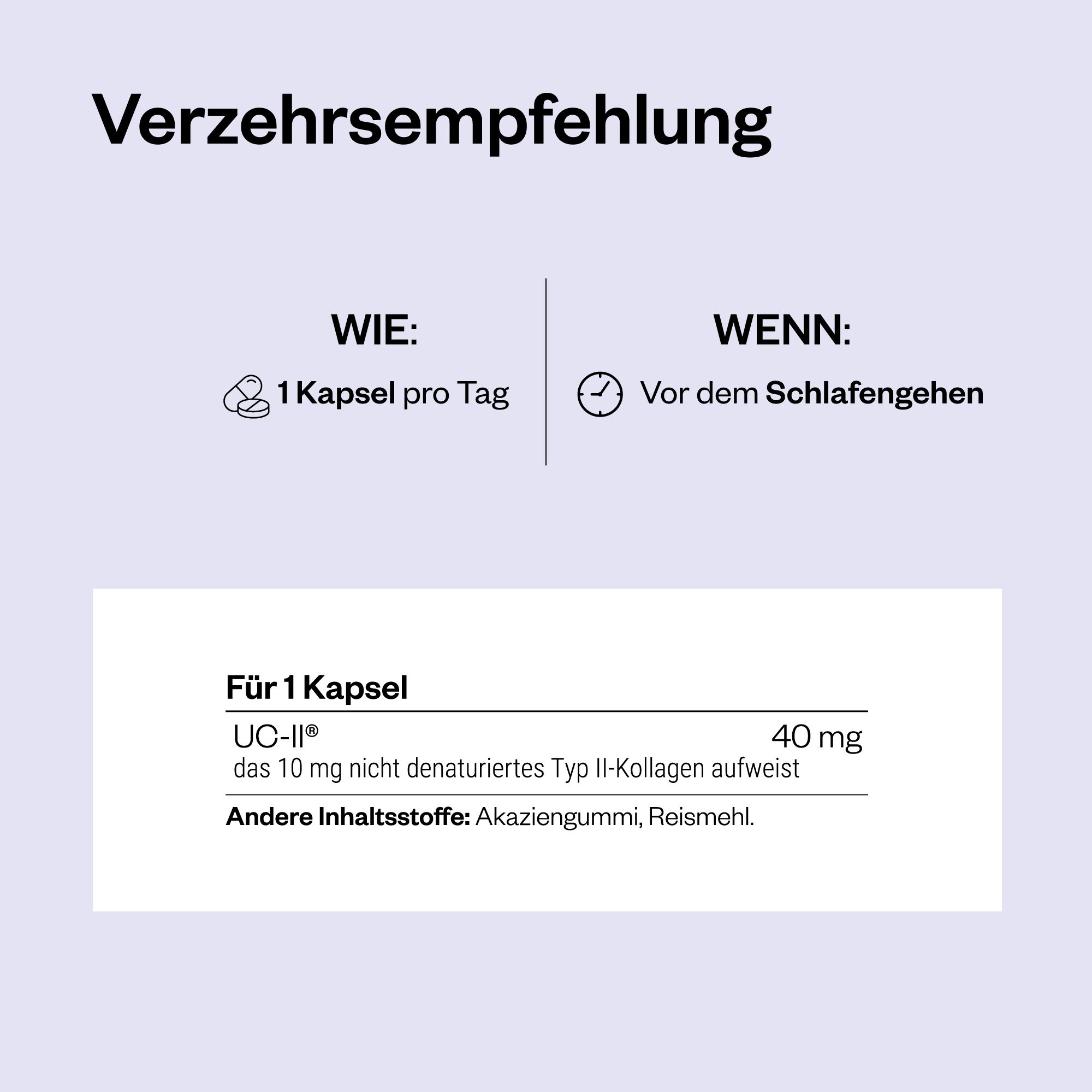 Informationen zur Einnahme von UC•II®: 1 Kapsel pro Tag, vor dem Schlafengehen. Enthält 40 mg UC•II®.