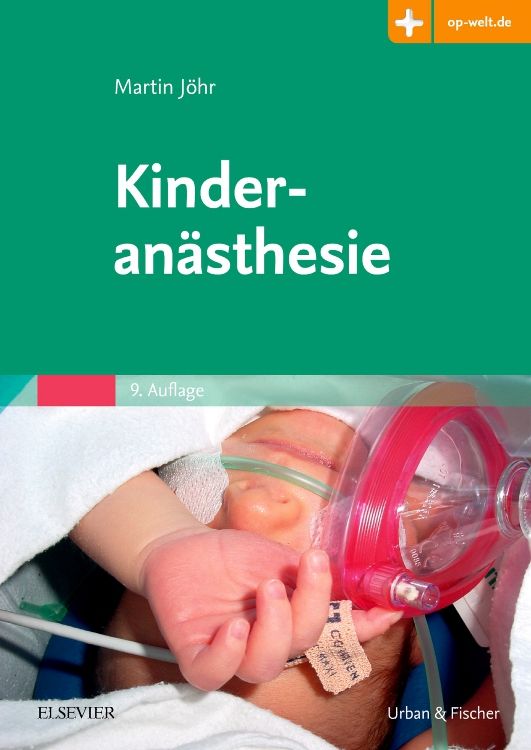 Buchcover: Kinderanästhesie. Titel in Weiß auf grünem Hintergrund. Darunter ein Kind mit Beatmungsmaske. Verlag Urban & Fischer.