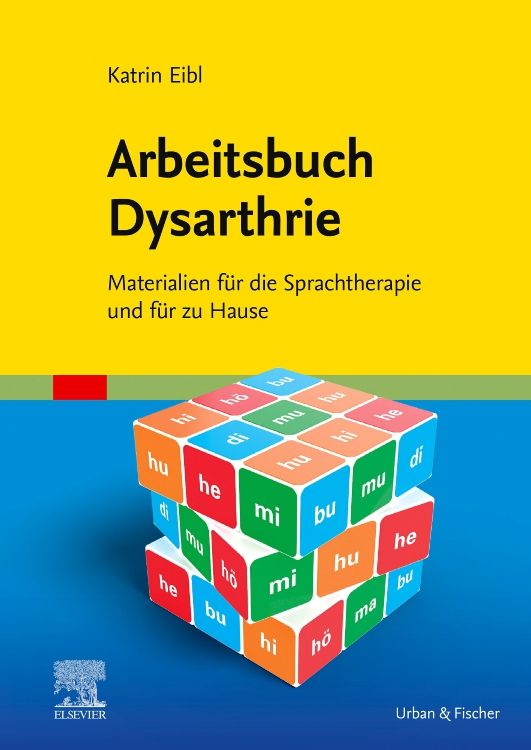 Buchcover: Arbeitsbuch Dysarthrie. Titel in Schwarz auf gelbem Hintergrund. Darunter ein Würfel mit Buchstaben. Verlag: Elsevier.