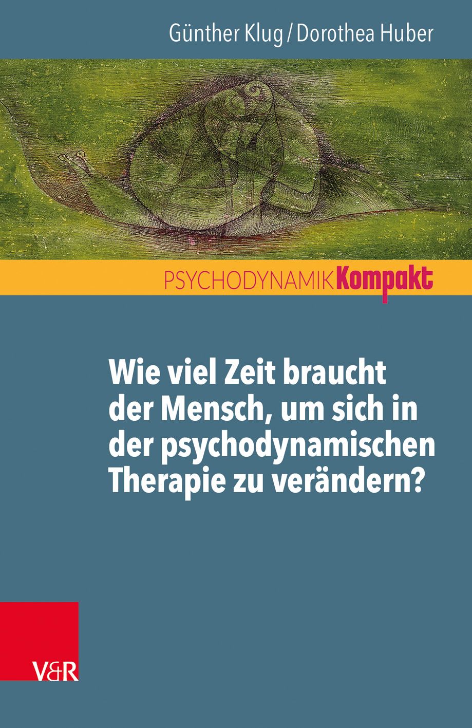 Buchcover. Titel: Wie viel Zeit braucht der Mensch, um sich in der psychodynamischen Therapie zu verändern? Autoren: Klug/Huber.