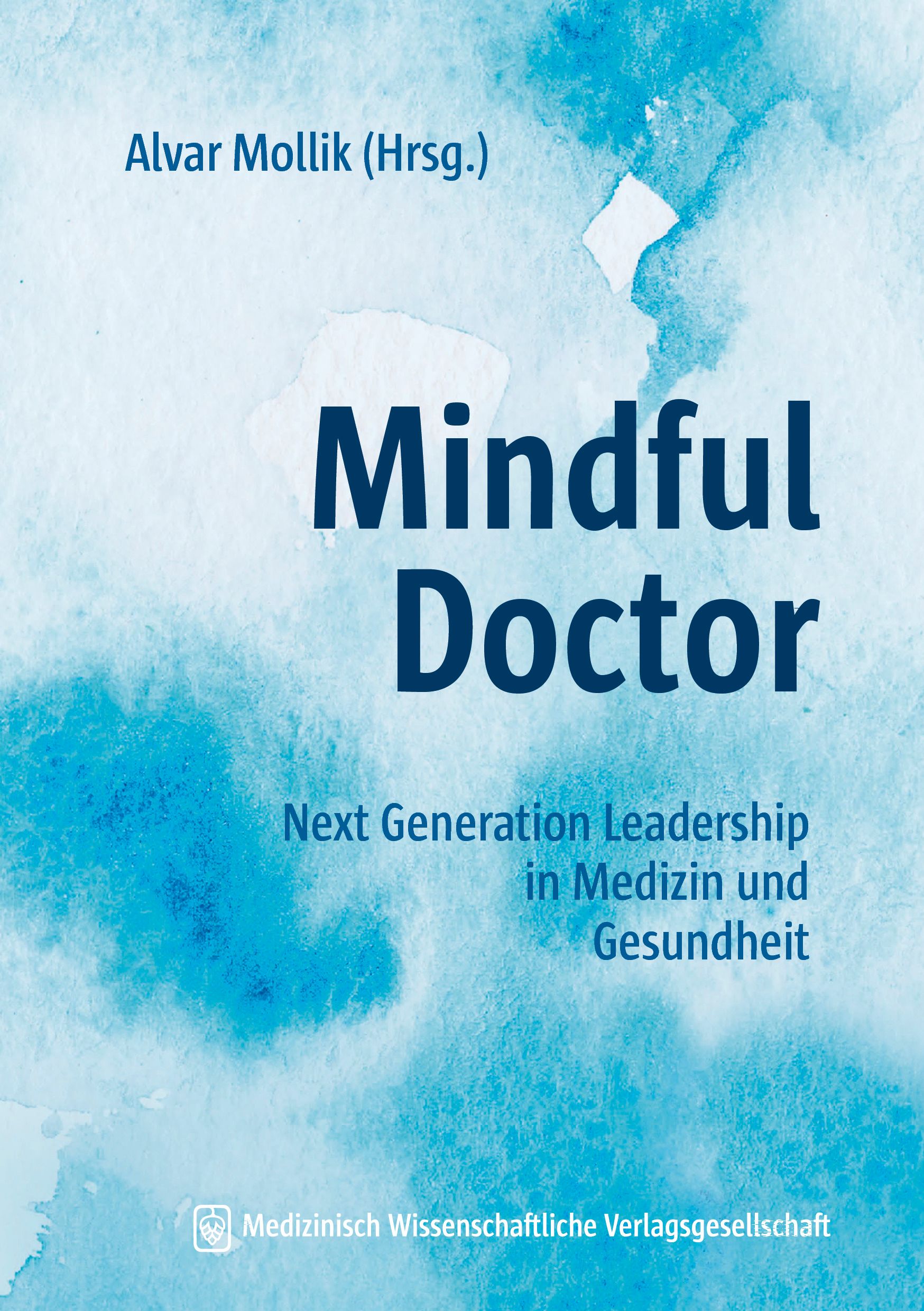 Buchcover mit Titel "Mindful Doctor". Autor: Alvar Mollik. Untertitel: Next Generation Leadership in Medizin und Gesundheit.