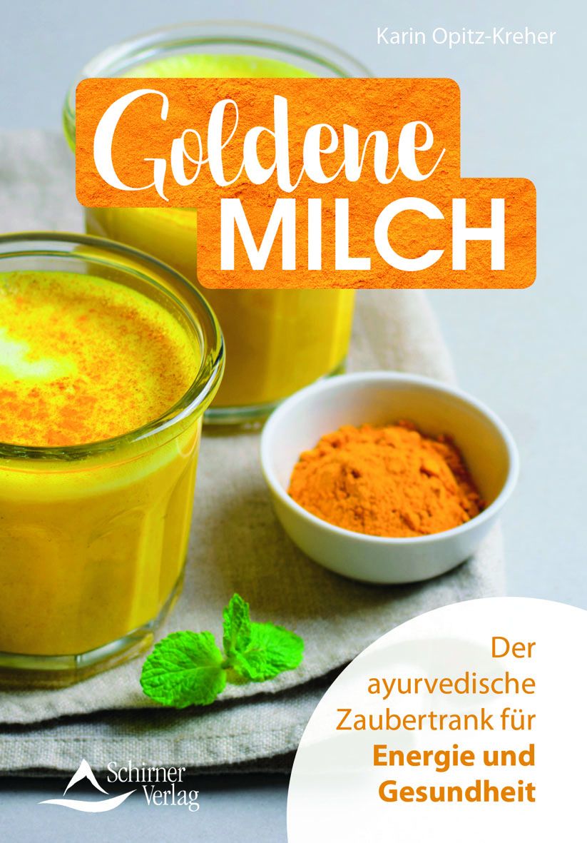 Zwei Gläser Goldene Milch, eine Schale mit Kurkumapulver und Minze. Aufschrift: Goldene Milch. Buchcover mit Titel und Verlag.