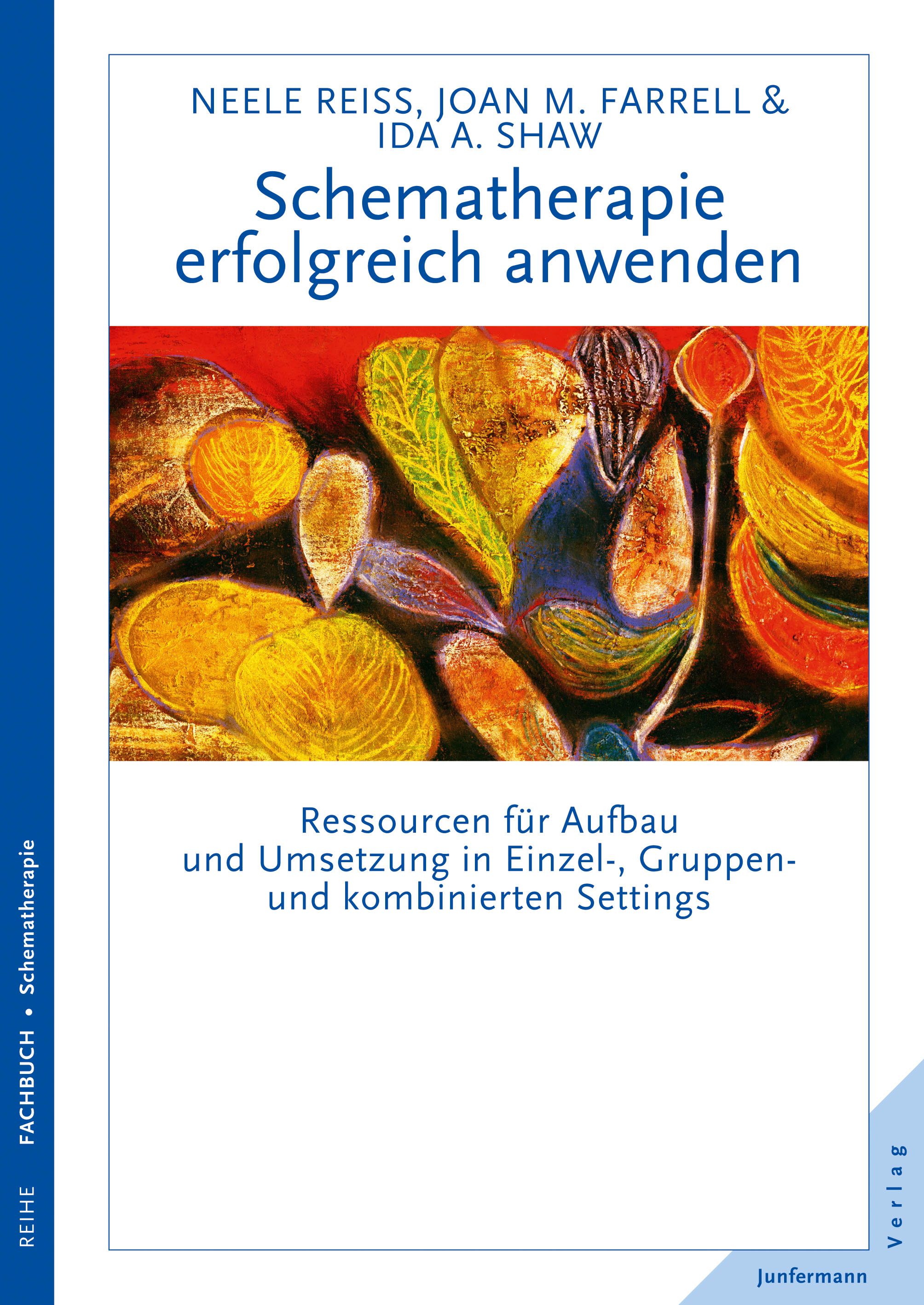 Buchcover: Schematherapie erfolgreich anwenden. Autoren: Neele Reiss, Joan M. Farrell, Ida A. Shaw. Fachbuch, Junfermann Verlag.