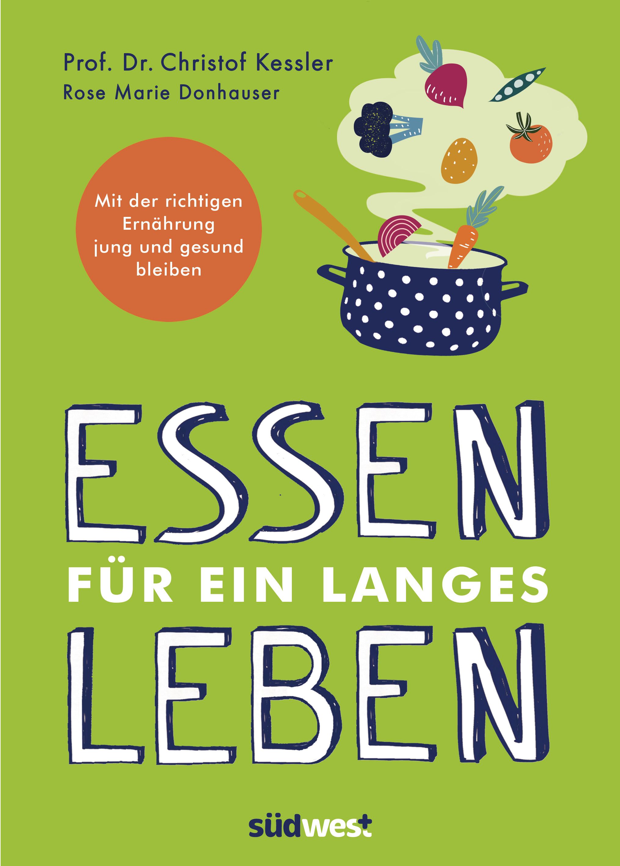 Buchcover: Titel „Essen für ein langes Leben“. Illustration: Kochtopf mit Gemüse, grüner Hintergrund. Autoren: Kessler, Donhauser.