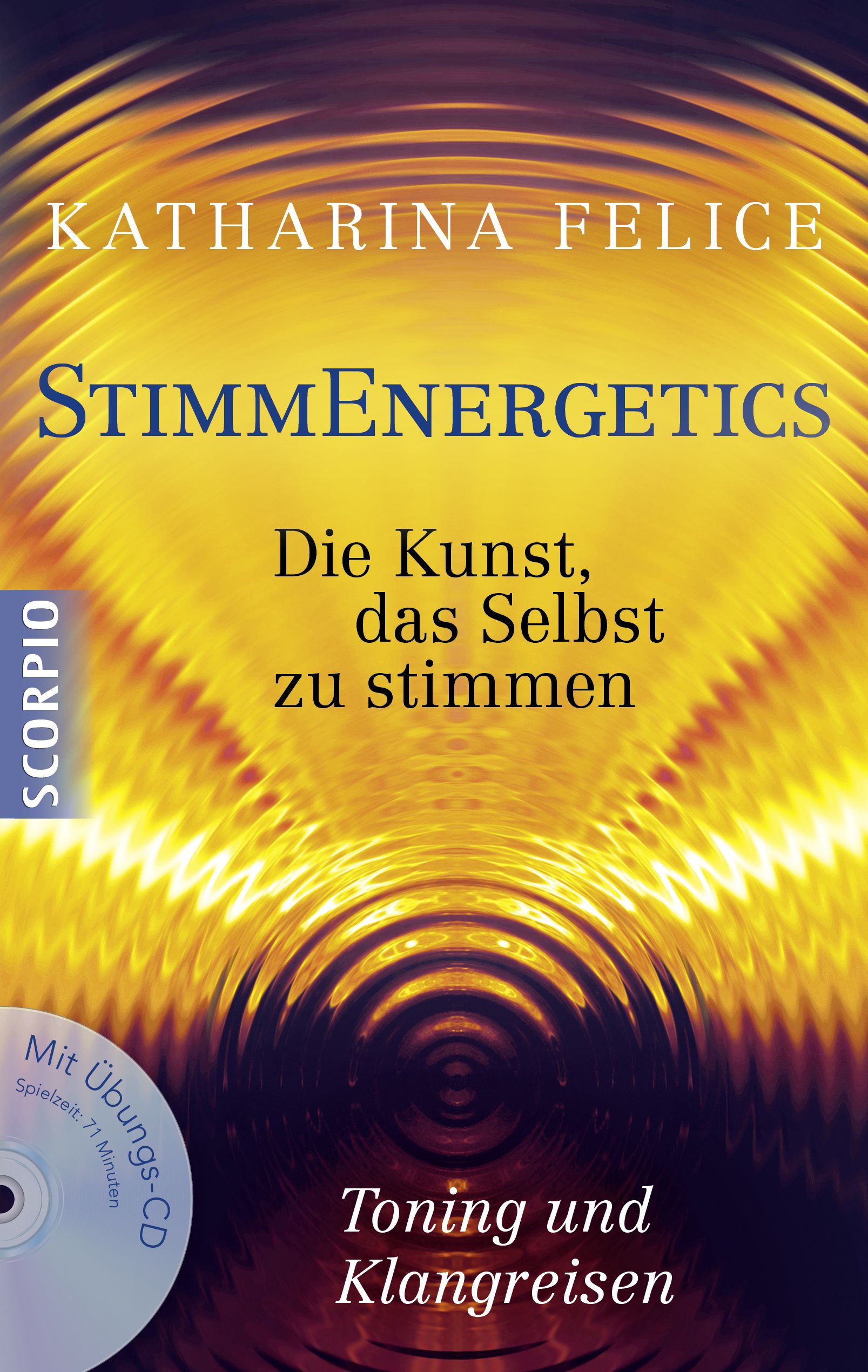 Buchcover mit Titel 'StimmEnergetics' von Katharina Felice. Enthält CD. Text: 'Die Kunst, das Selbst zu stimmen' und 'Toning und Klangreisen'.