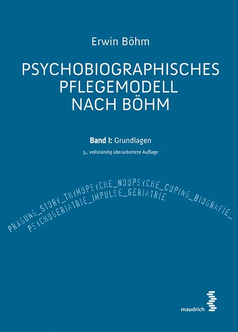 Buchcover: Psychobiographisches Pflegemodell nach Böhm. Band I: Grundlagen. Autor: Erwin Böhm. Blaue Schrift auf blauem Hintergrund. Verlag: maudrich.