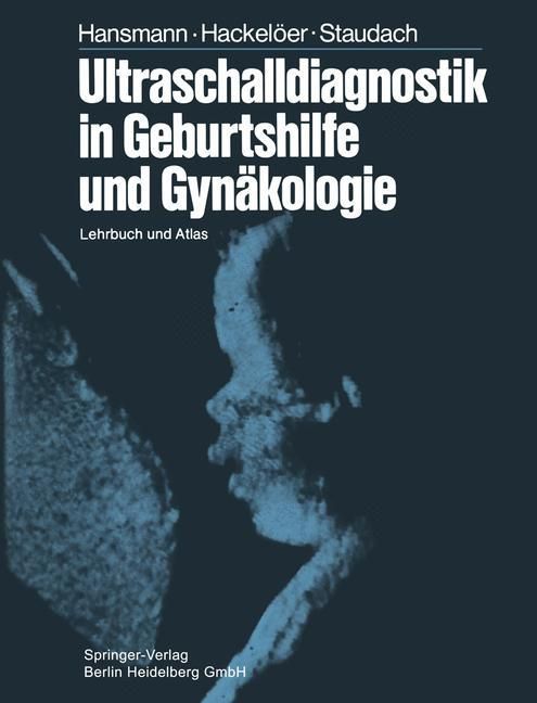 Ultraschalldiagnostik in Geburtshilfe und Gynäkologie Lehrbuch und Atlas
