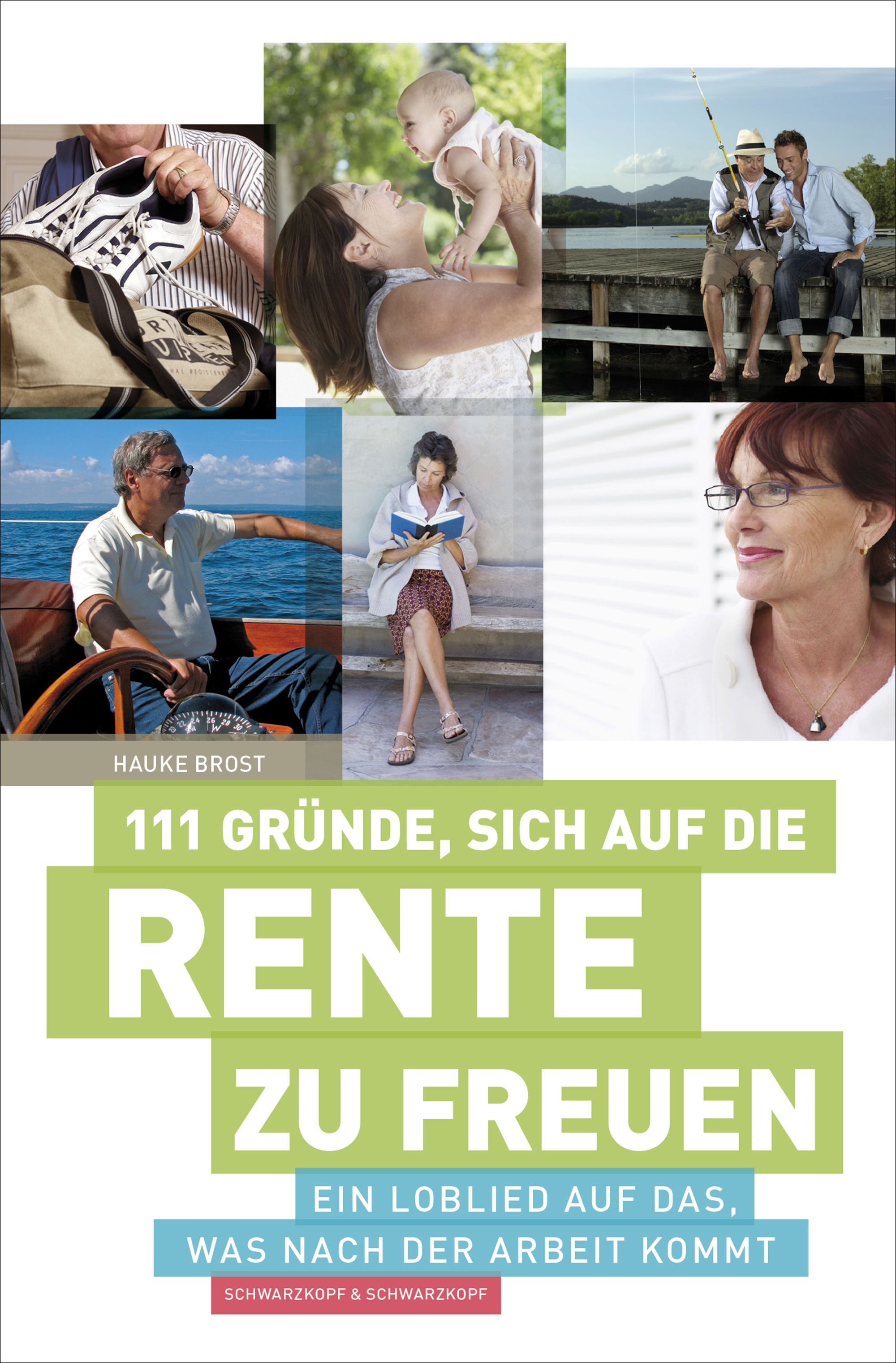Buchcover mit dem Titel "111 Gründe, sich auf die Rente zu freuen". Verschiedene Fotos zeigen Menschen in freudigen Situationen.