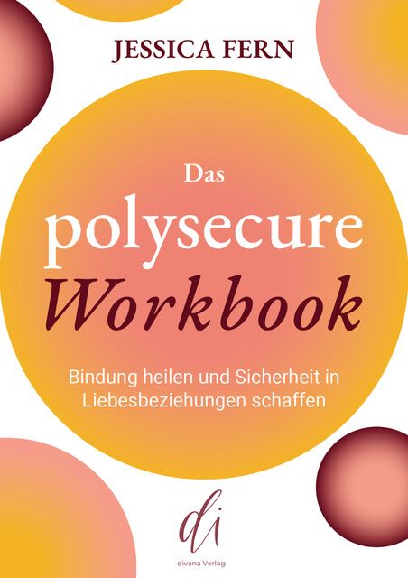 Buchcover mit orangefarbenem Kreis. Titel: Das polysecure Workbook. Autorin: Jessica Fern. Verlag: divana Verlag.