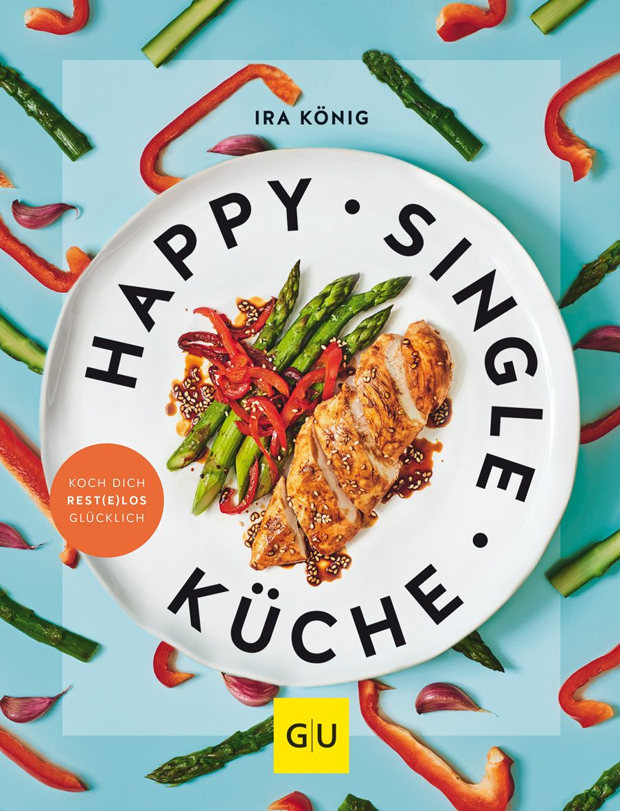 Buchcover mit Titel Happy Singleküche. Auf einem Teller mit Essen, Gemüse und Fleisch. Autor: Ira König. Verlag: GU.
