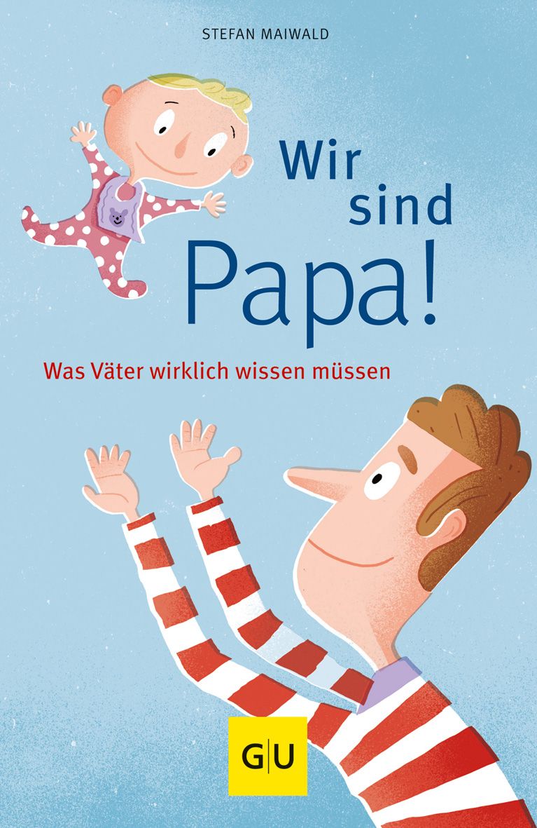 Buchcover mit Illustrationen. Titel: Wir sind Papa! Ein Baby und ein Mann mit rot-weiß gestreiftem Shirt. GU-Logo.